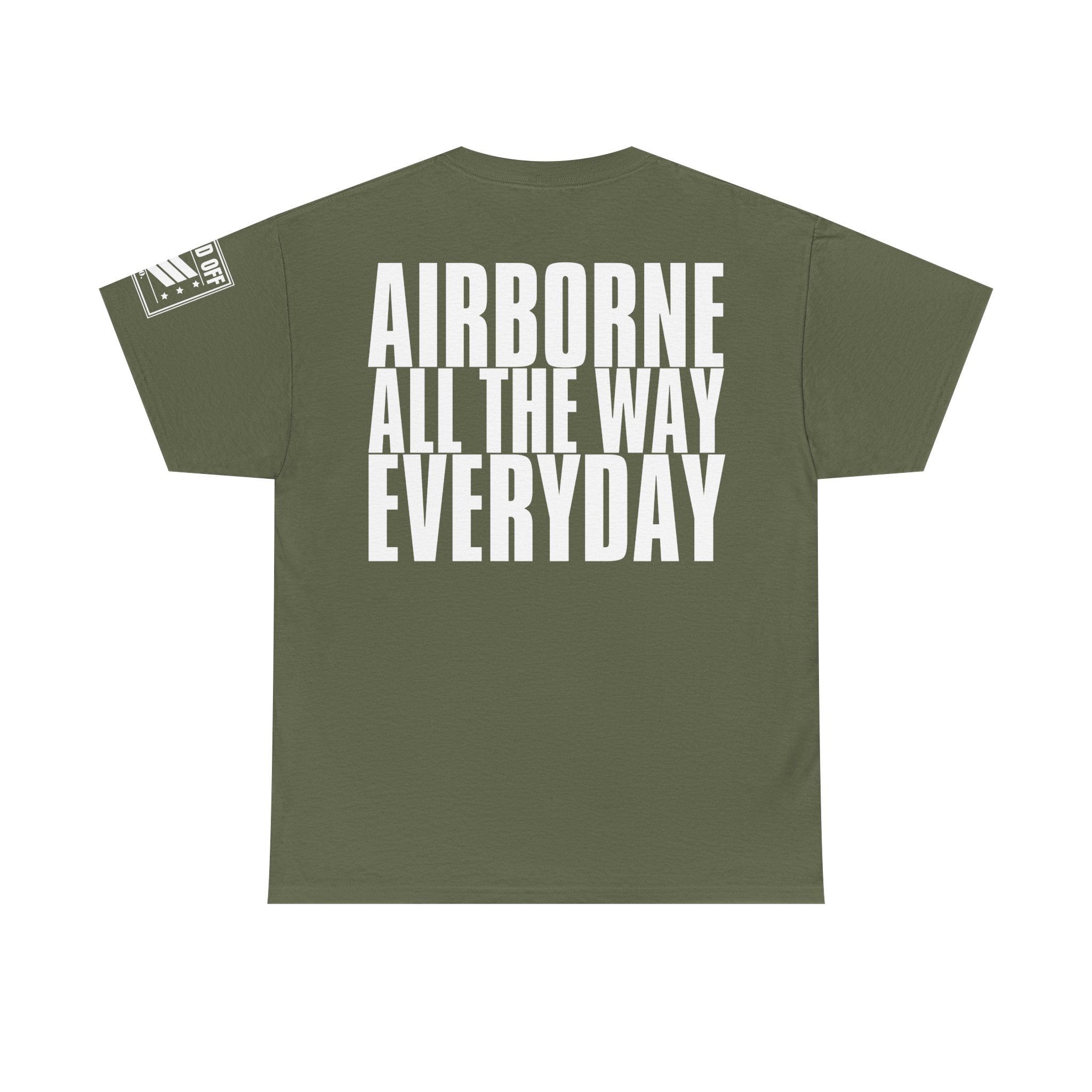 Airborne All The Way Everyday · Military T-Shirt
