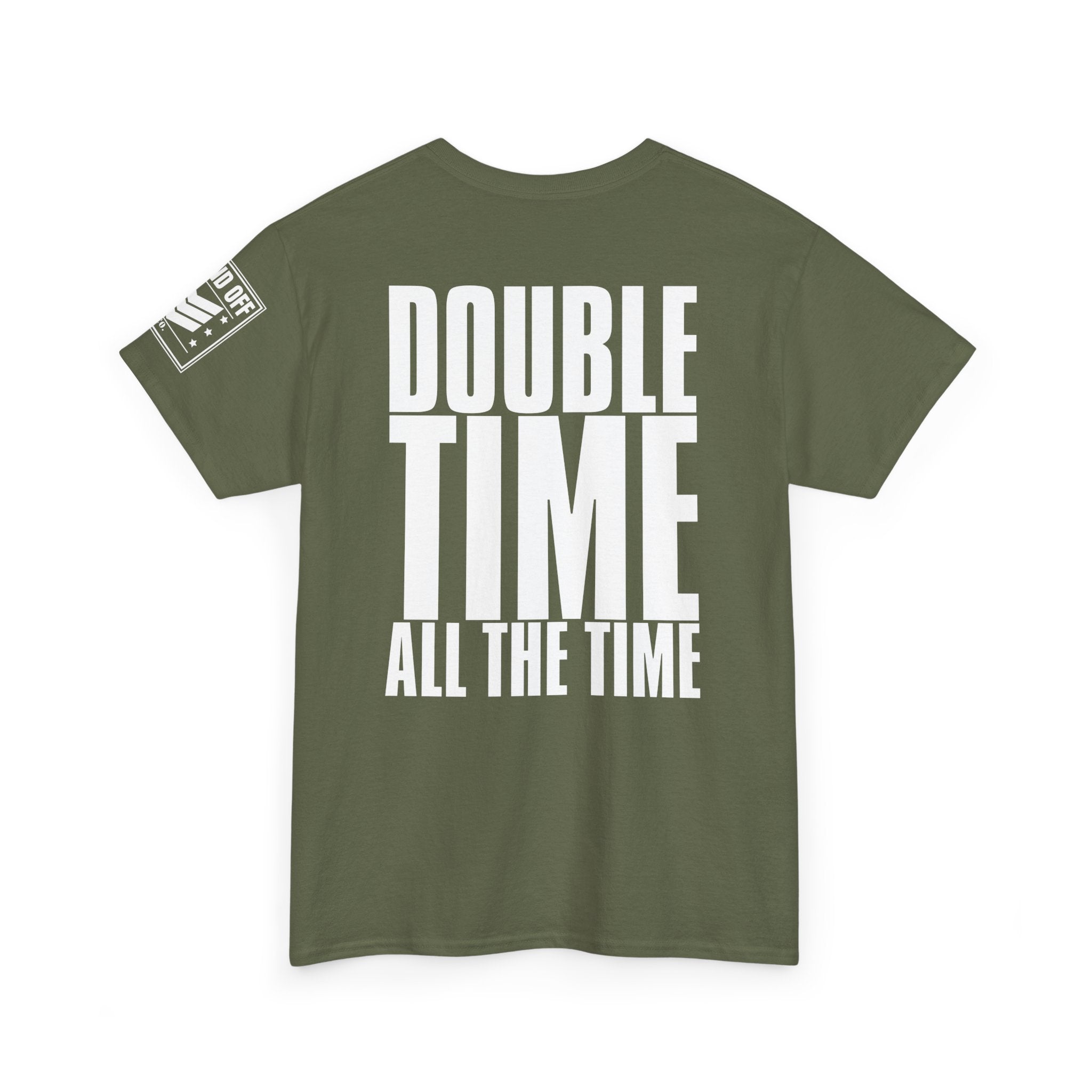 Double Time All The Time · Military Cadence T-Shirt