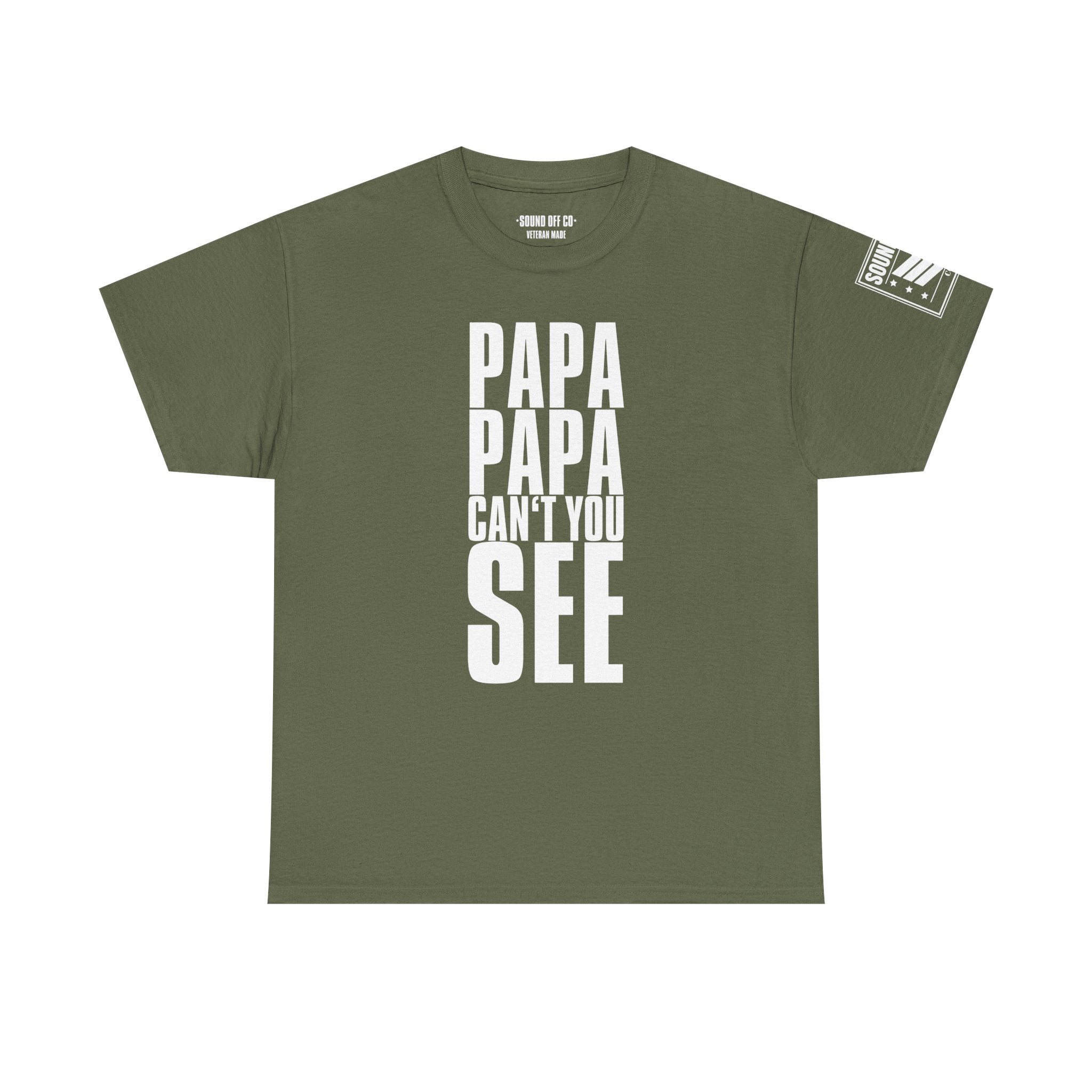 Papa Can't You See Marines · Military Cadence T-Shirt