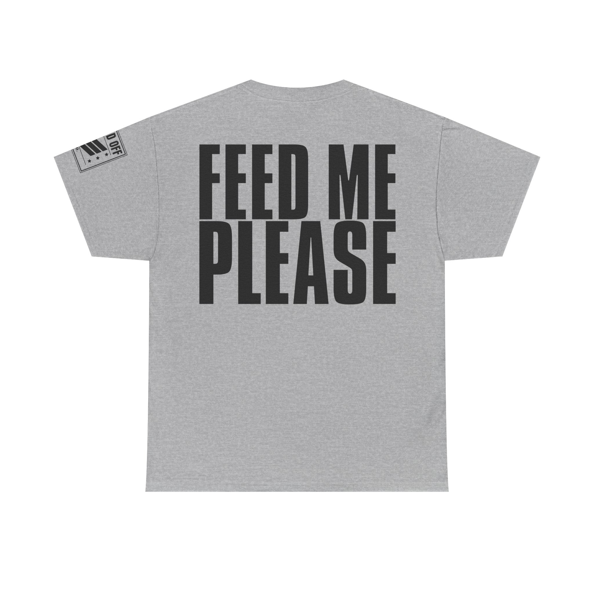 Mess Sergeant Feed Me · Military Humor T-Shirt