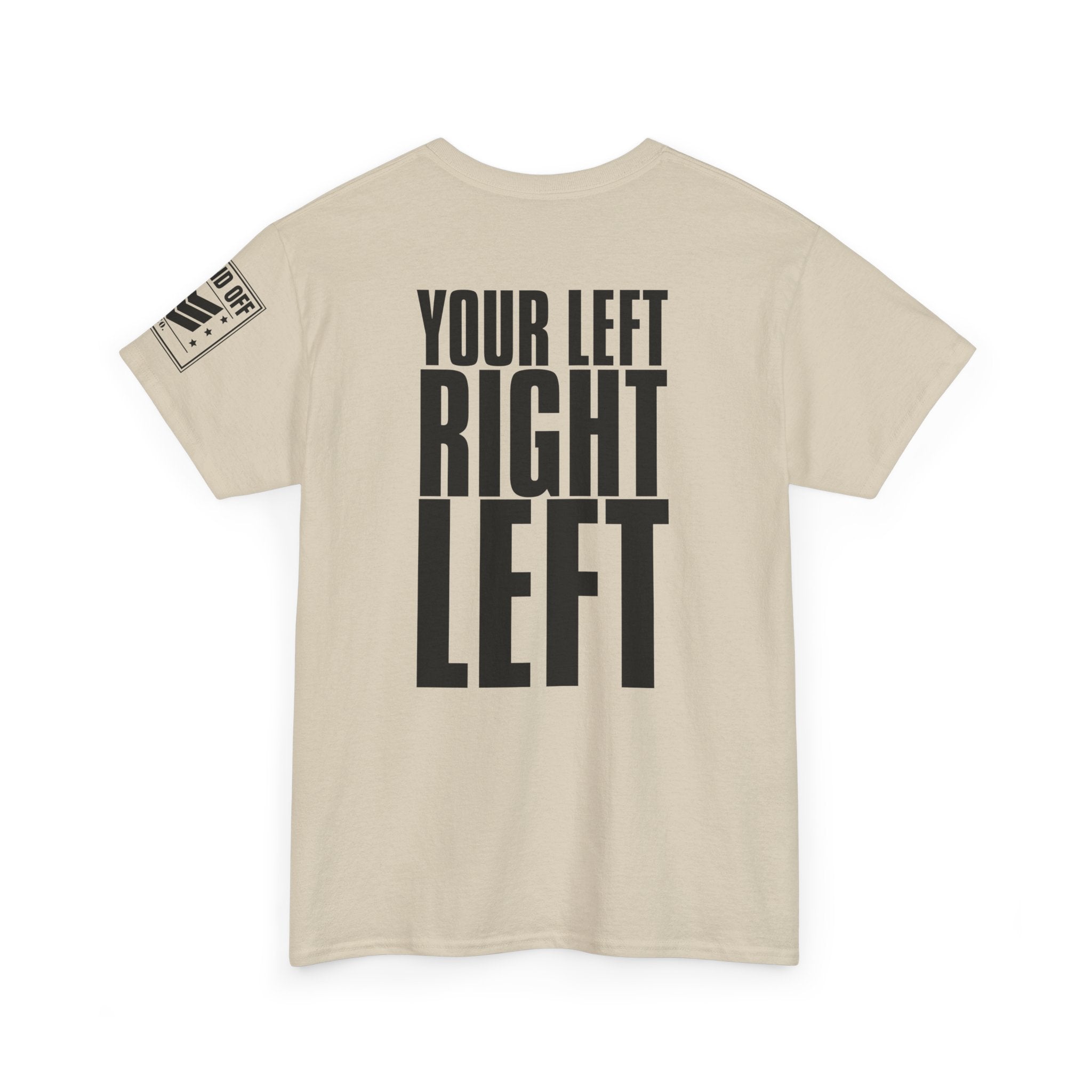 Your Left · Military Marching Cadence T-Shirt