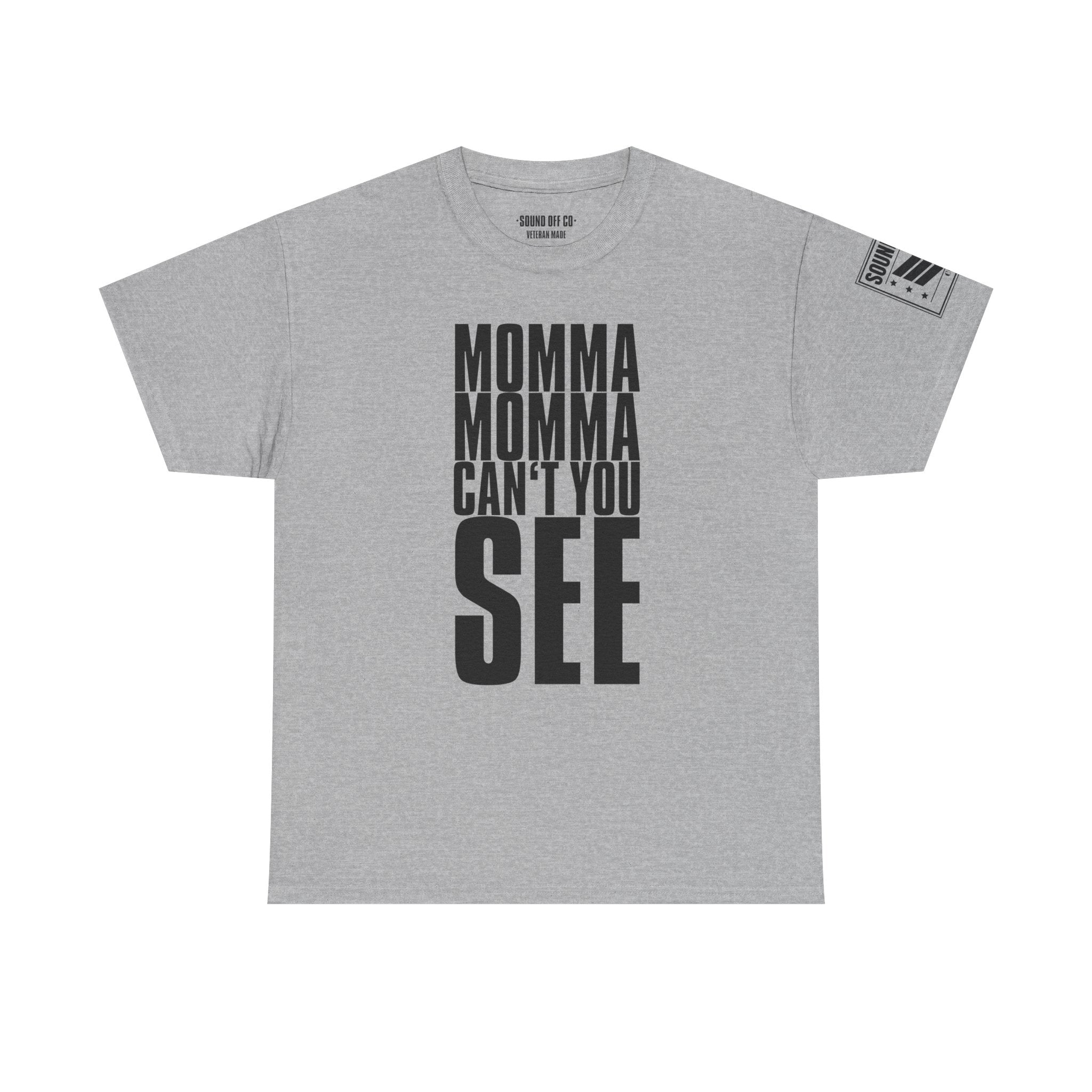 Momma Can't You See Marines · Military Cadence T-Shirt