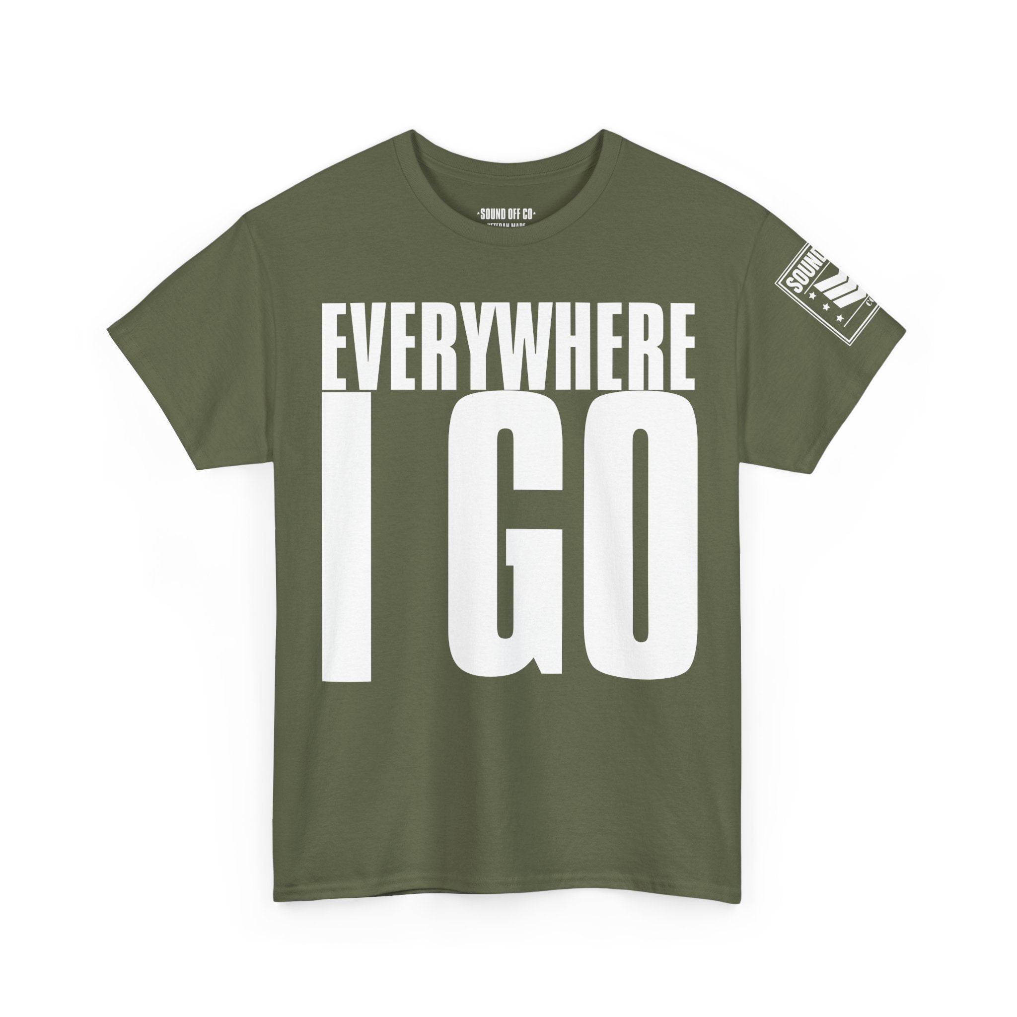 Everywhere I Go · Military Cadence T-Shirt