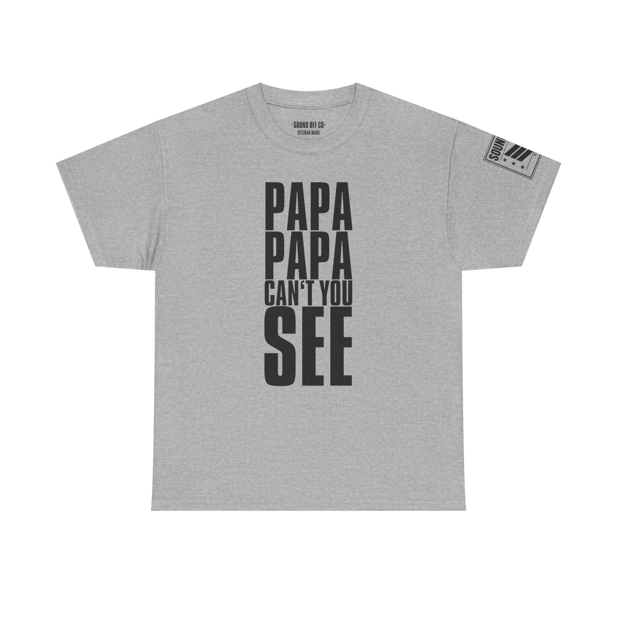Papa Can't You See Marines · Military Cadence T-Shirt