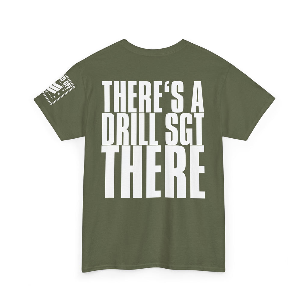 Everywhere I Go · Military Cadence T-Shirt