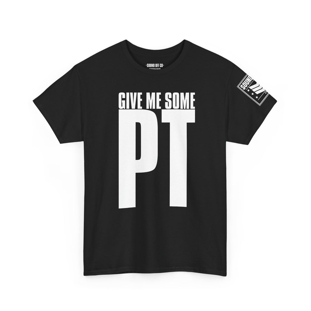 Give Me Some PT · Military Cadence T-Shirt
