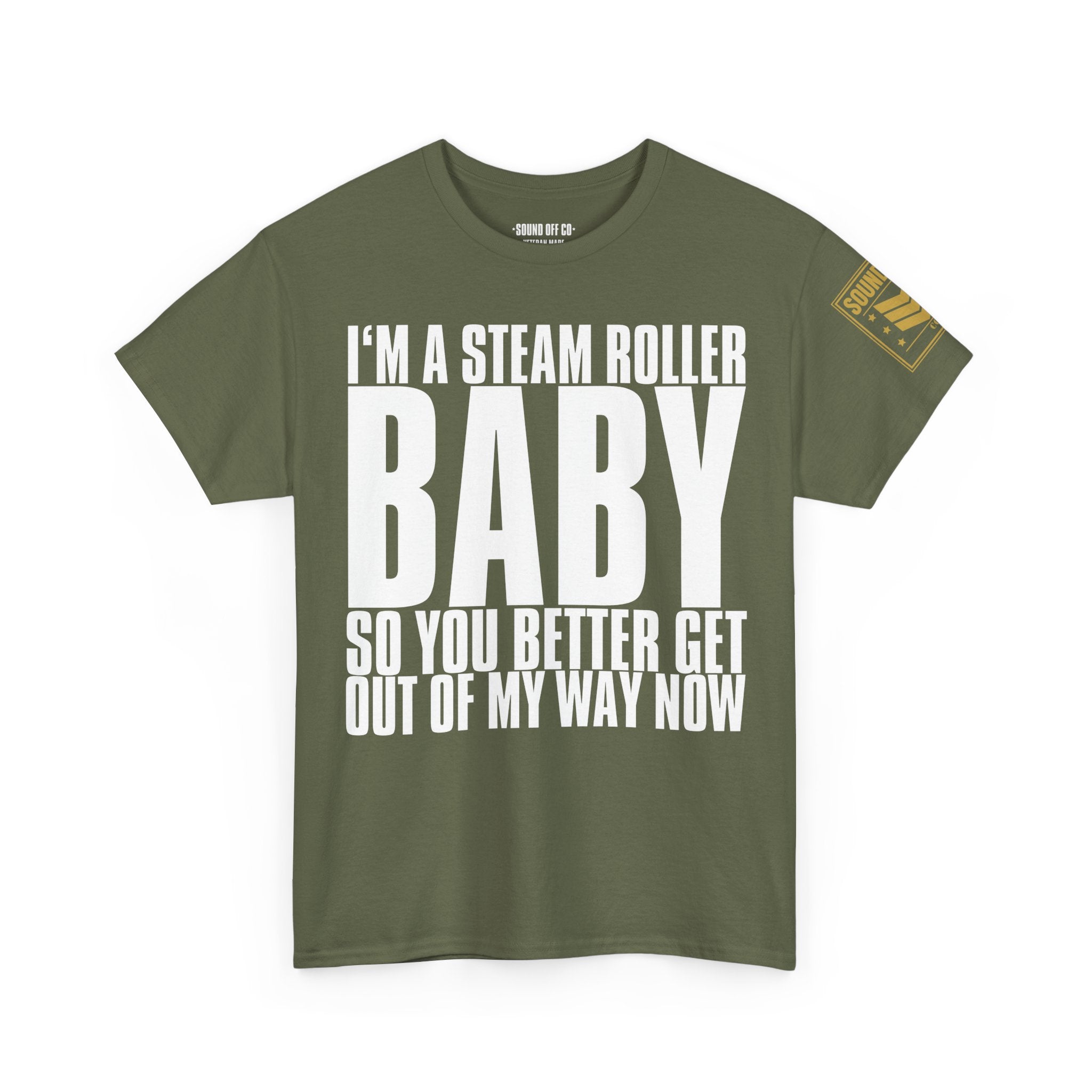 Steam Roller Baby · Military Cadence T-Shirt