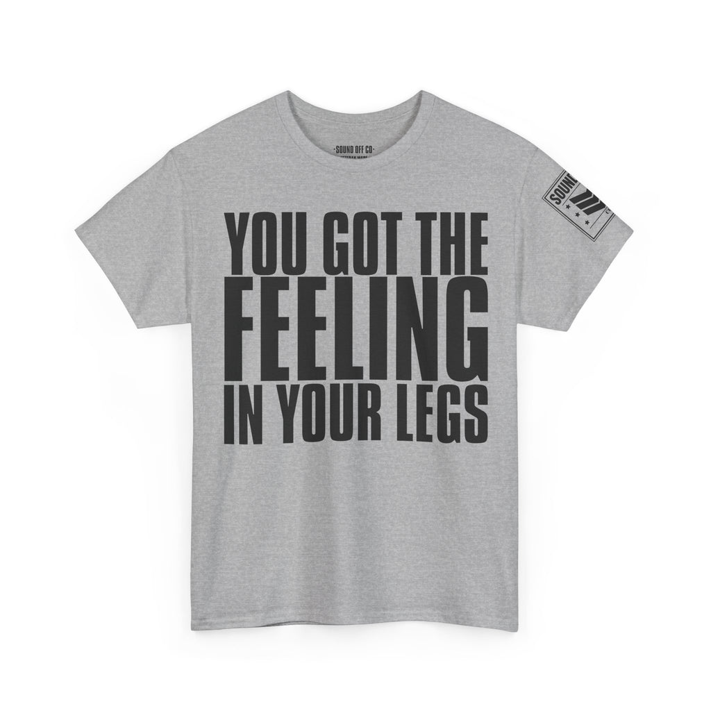 You Got The Feeling · Military Cadence T-Shirt