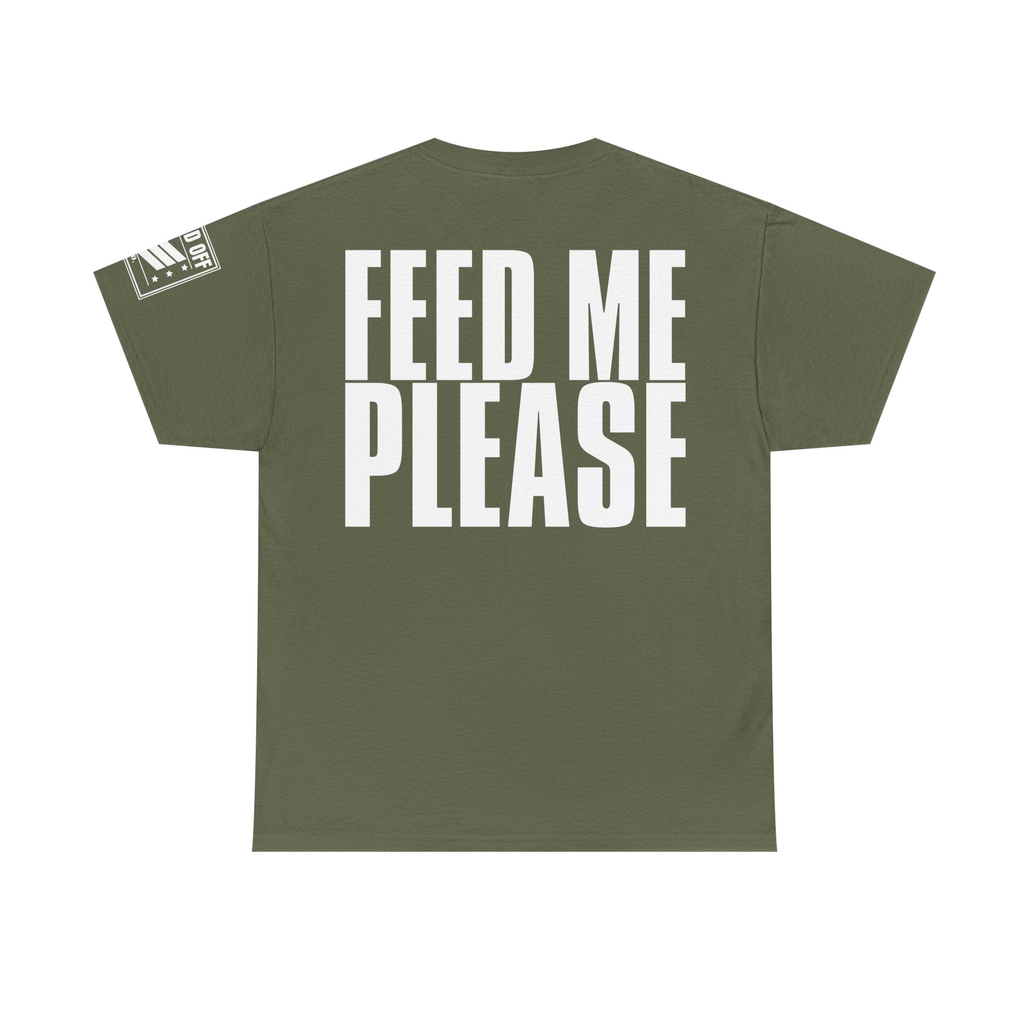 Mess Sergeant Feed Me · Military Humor T-Shirt