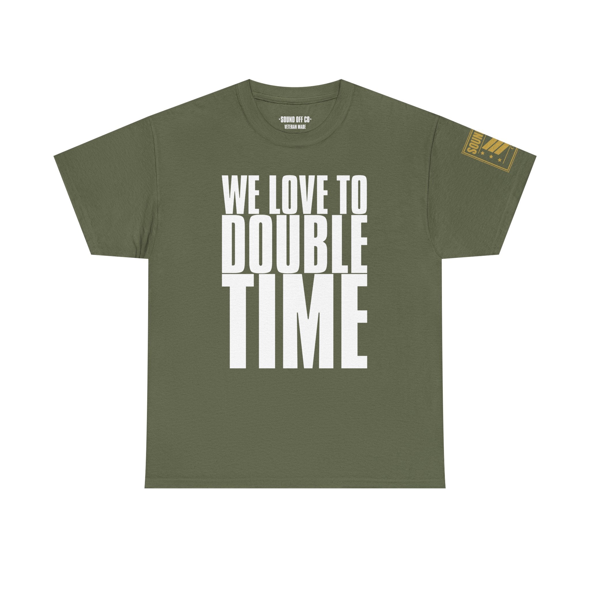 We Love To Double Time · Military Running T-Shirt