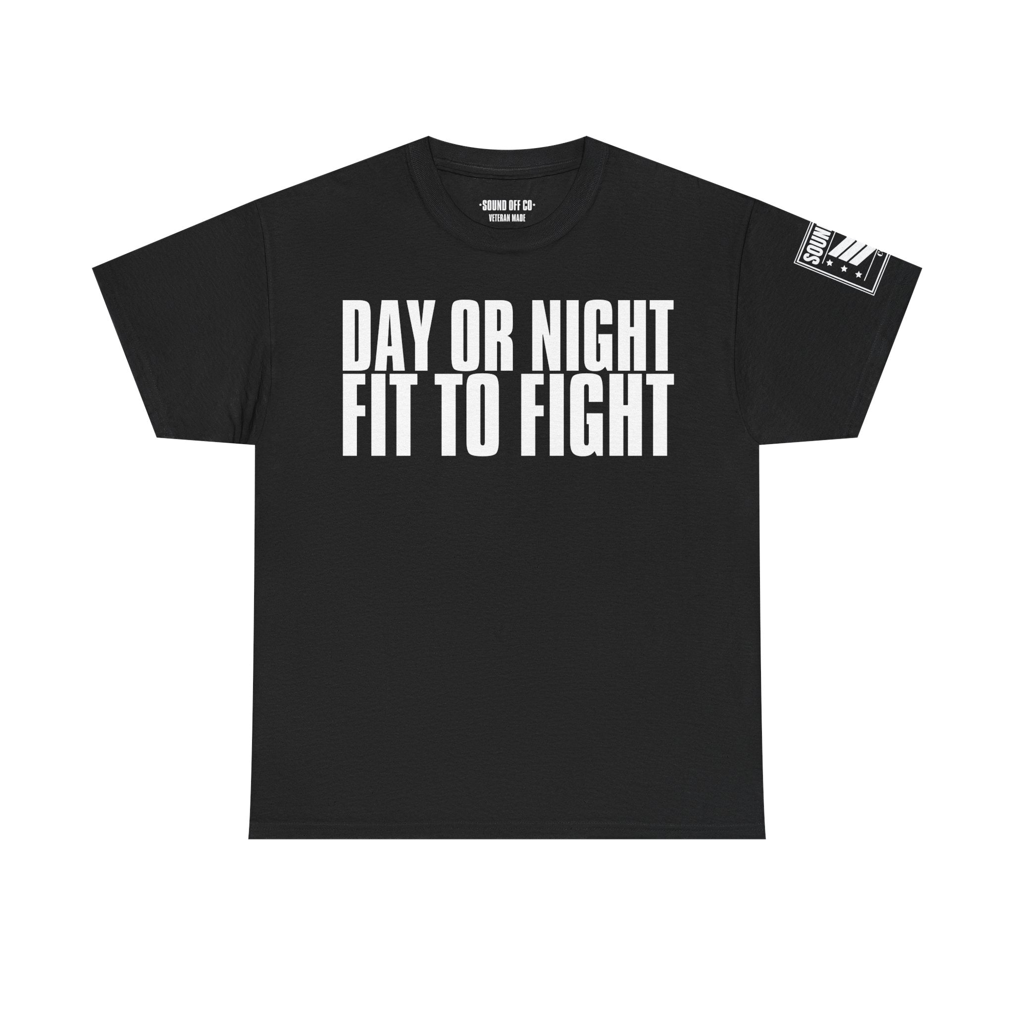 Day Or Night Fit To Fight · Military Cadence T-Shirt