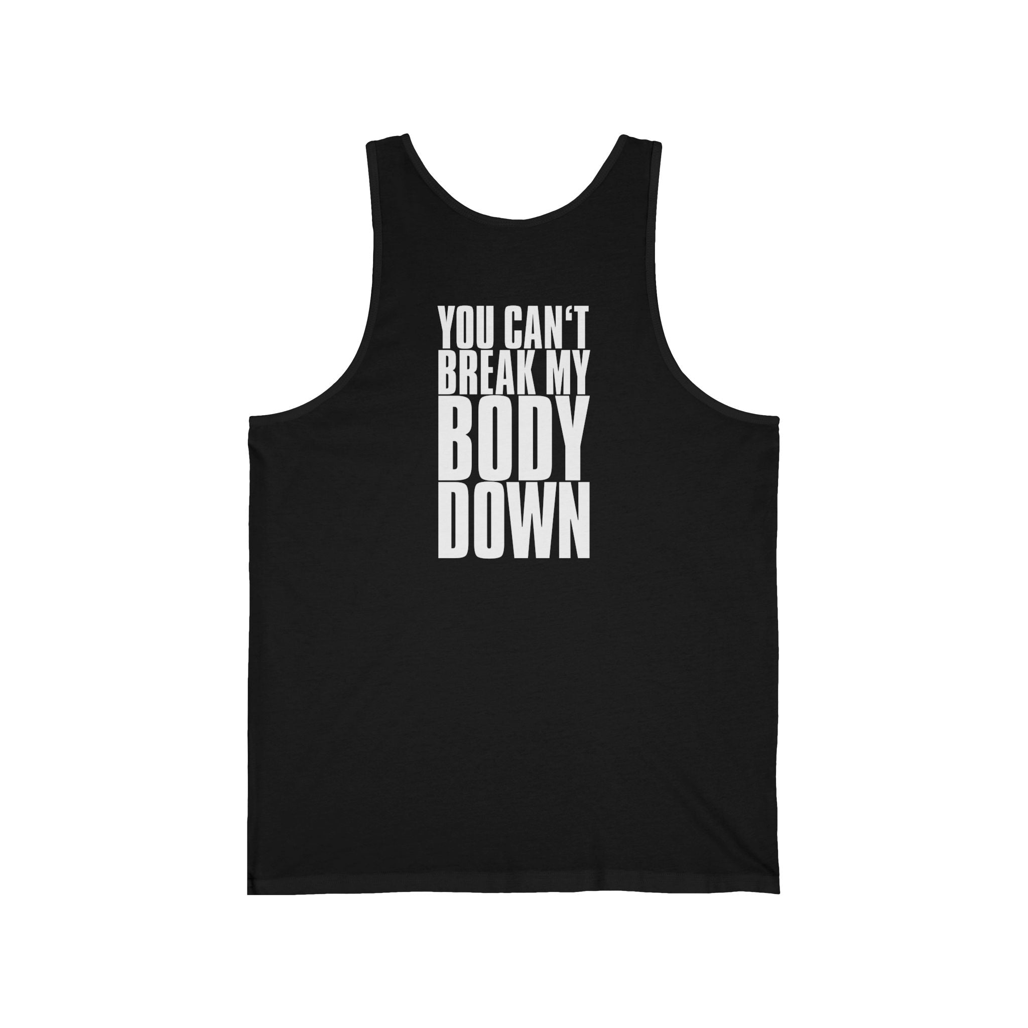 You Can't Break My Body Down · Military Tank