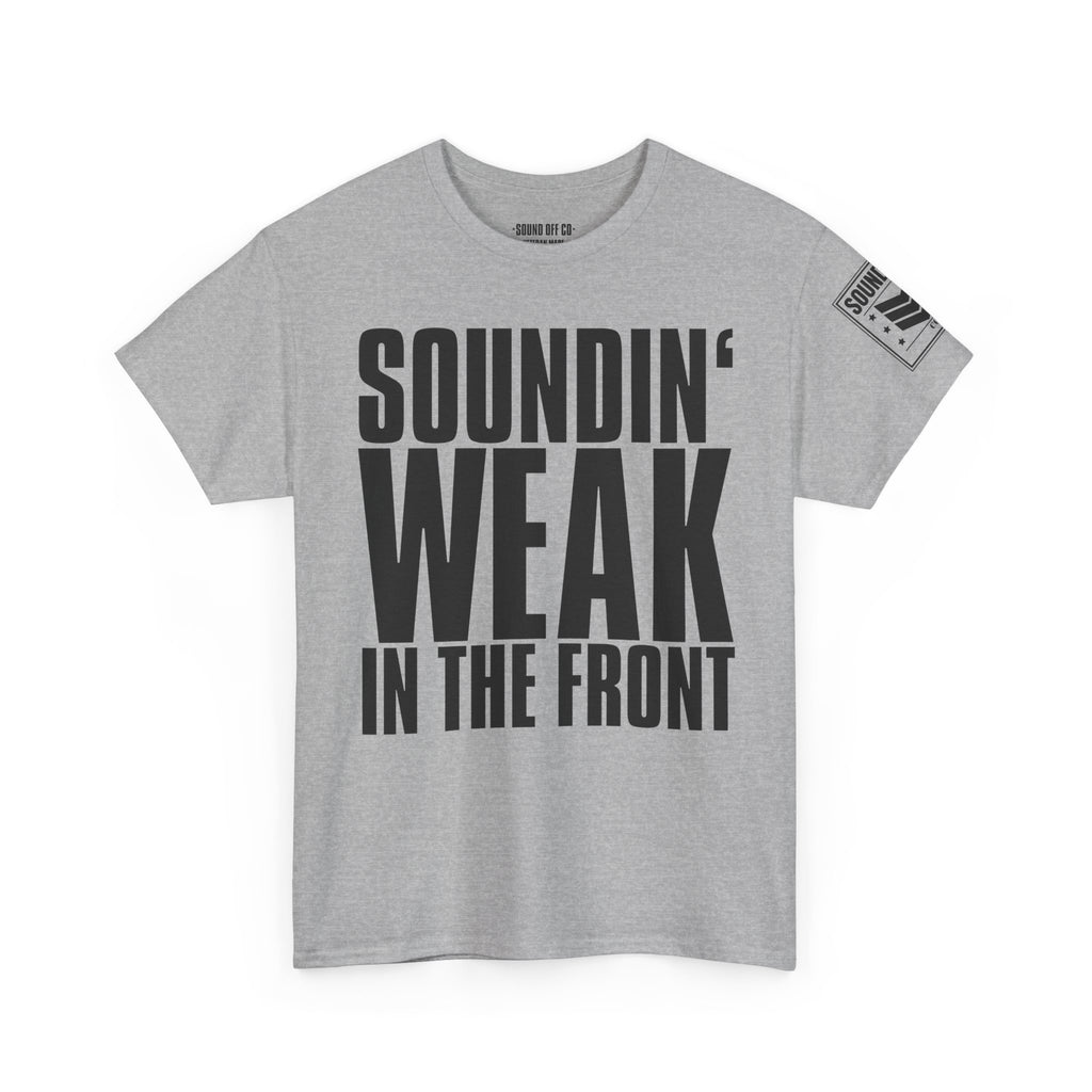 Soundin' Weak · Military Cadence T-Shirt