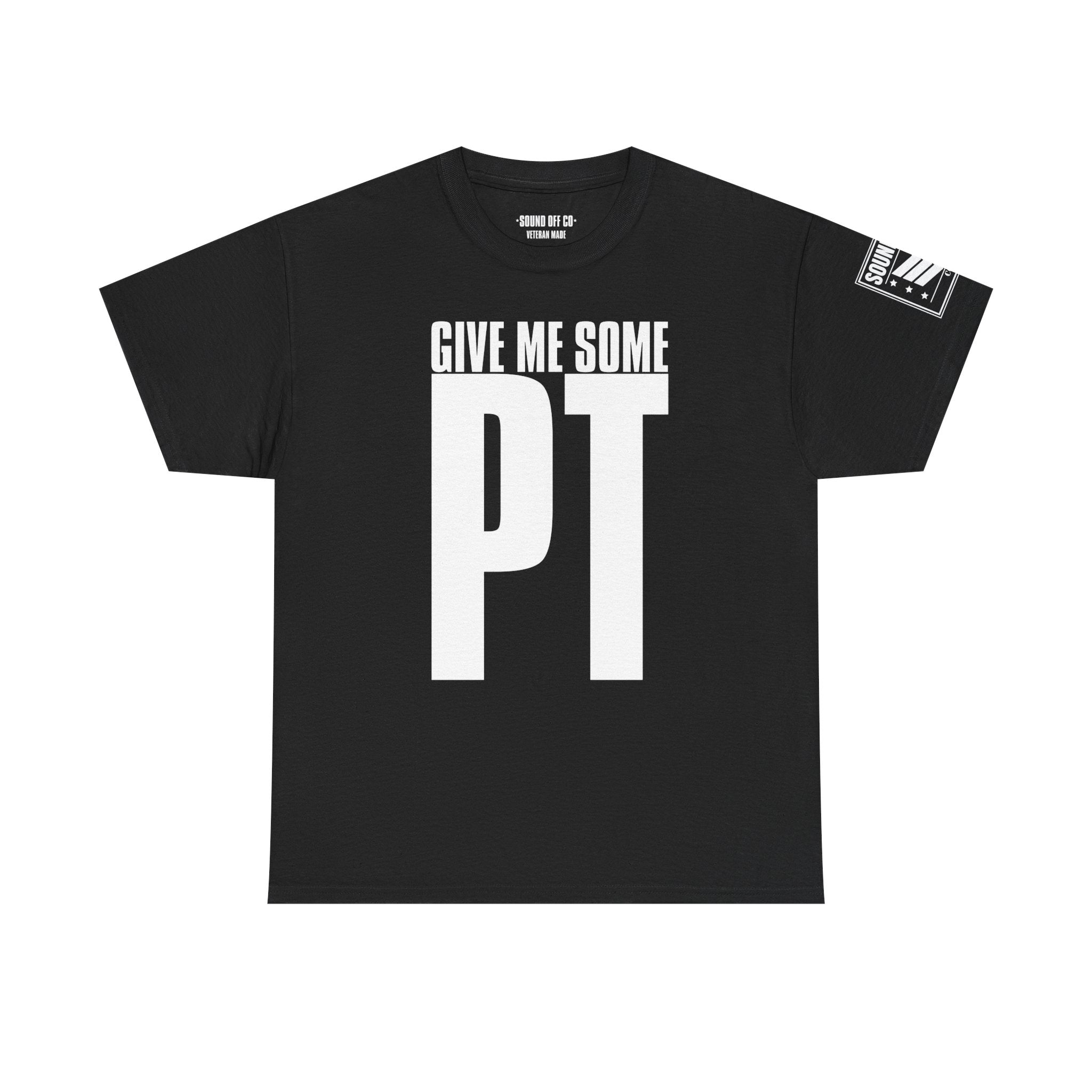 Give Me Some PT · Military Cadence T-Shirt