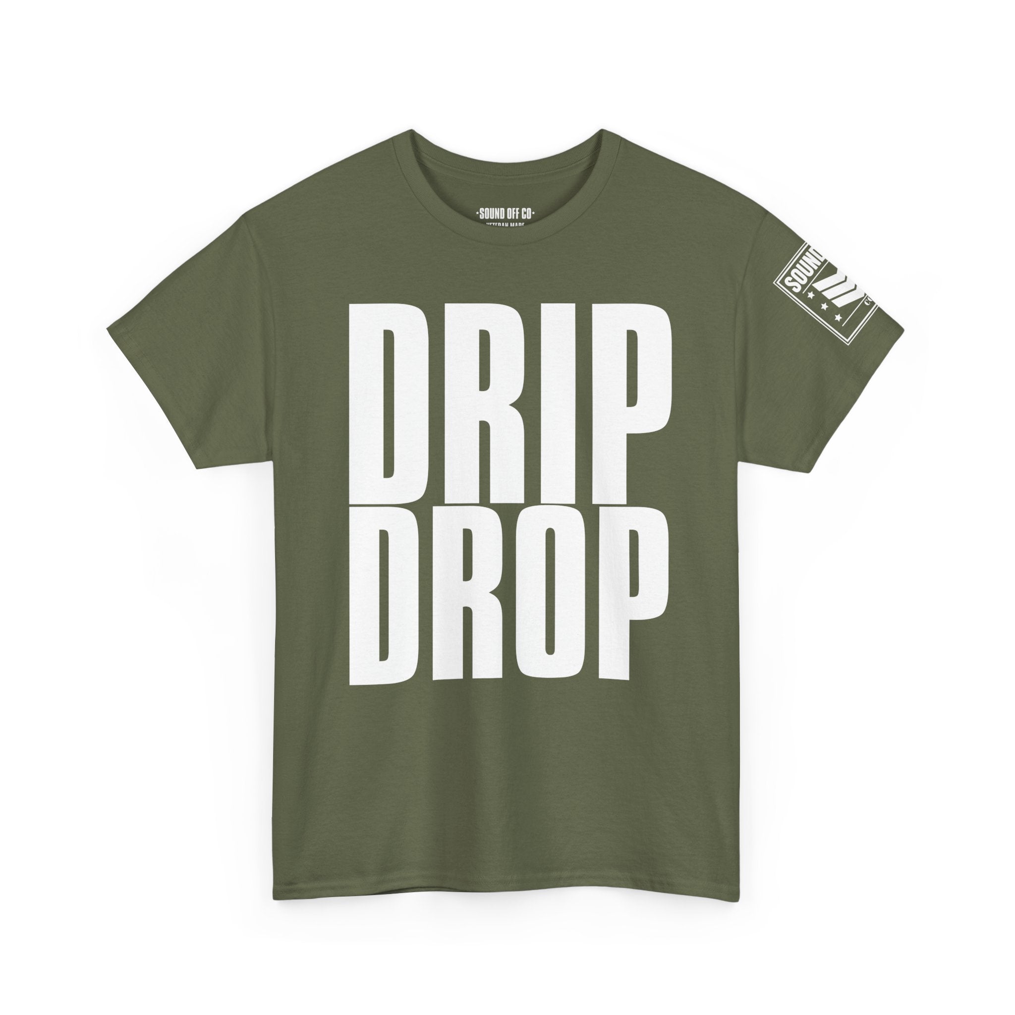 Drip Drop · Military Cadence Humor T-Shirt