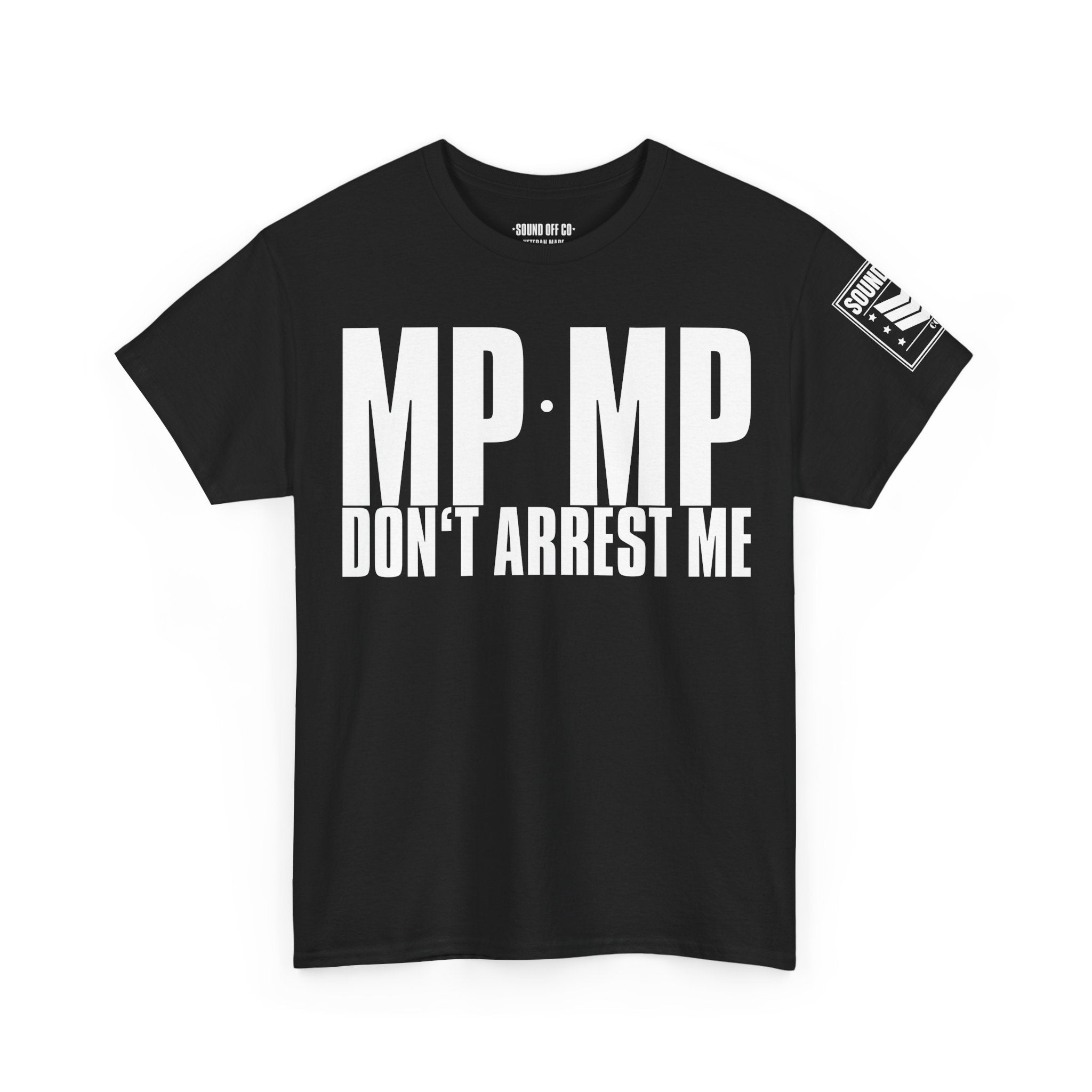 MP Don't Arrest Me · Military Humor T-Shirt