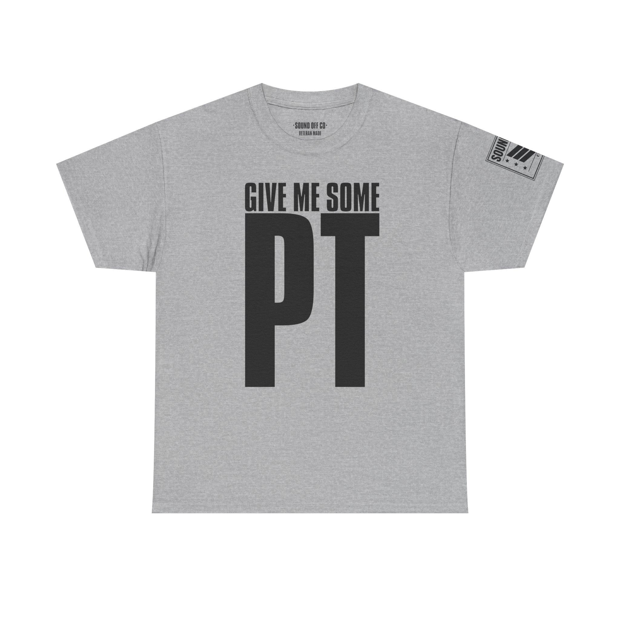 Give Me Some PT · Military Cadence T-Shirt