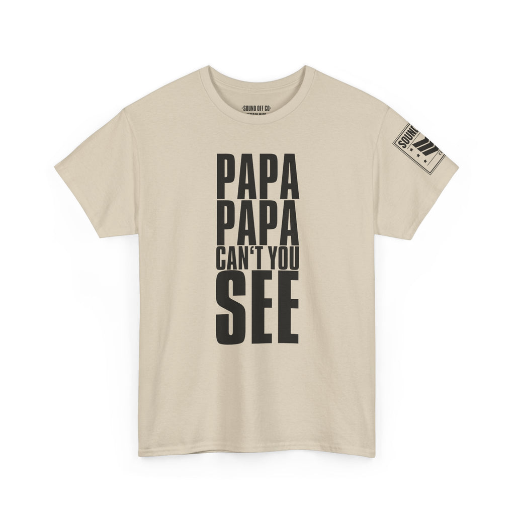 Papa Can't You See Marines · Military Cadence T-Shirt