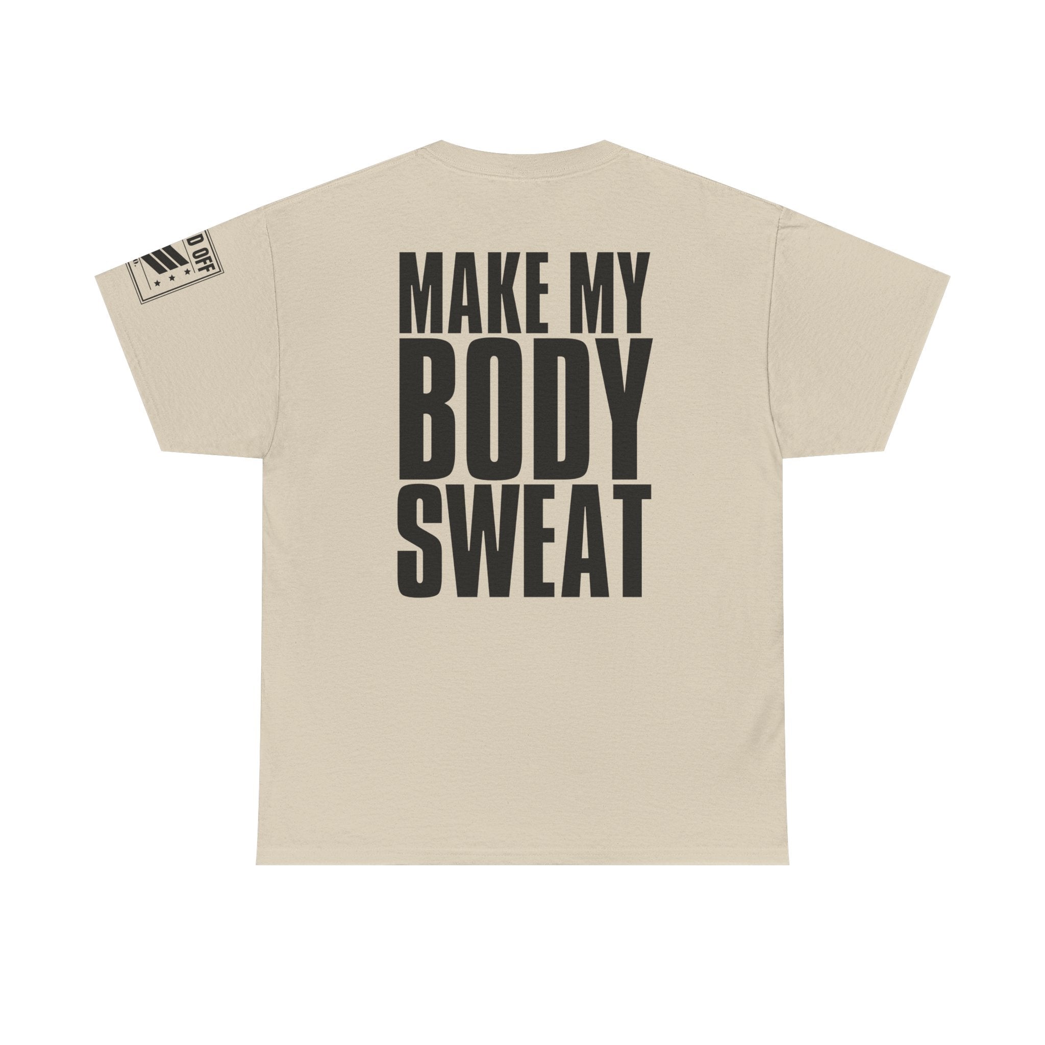 You Can't Break My Body Down · Military Cadence T-Shirt
