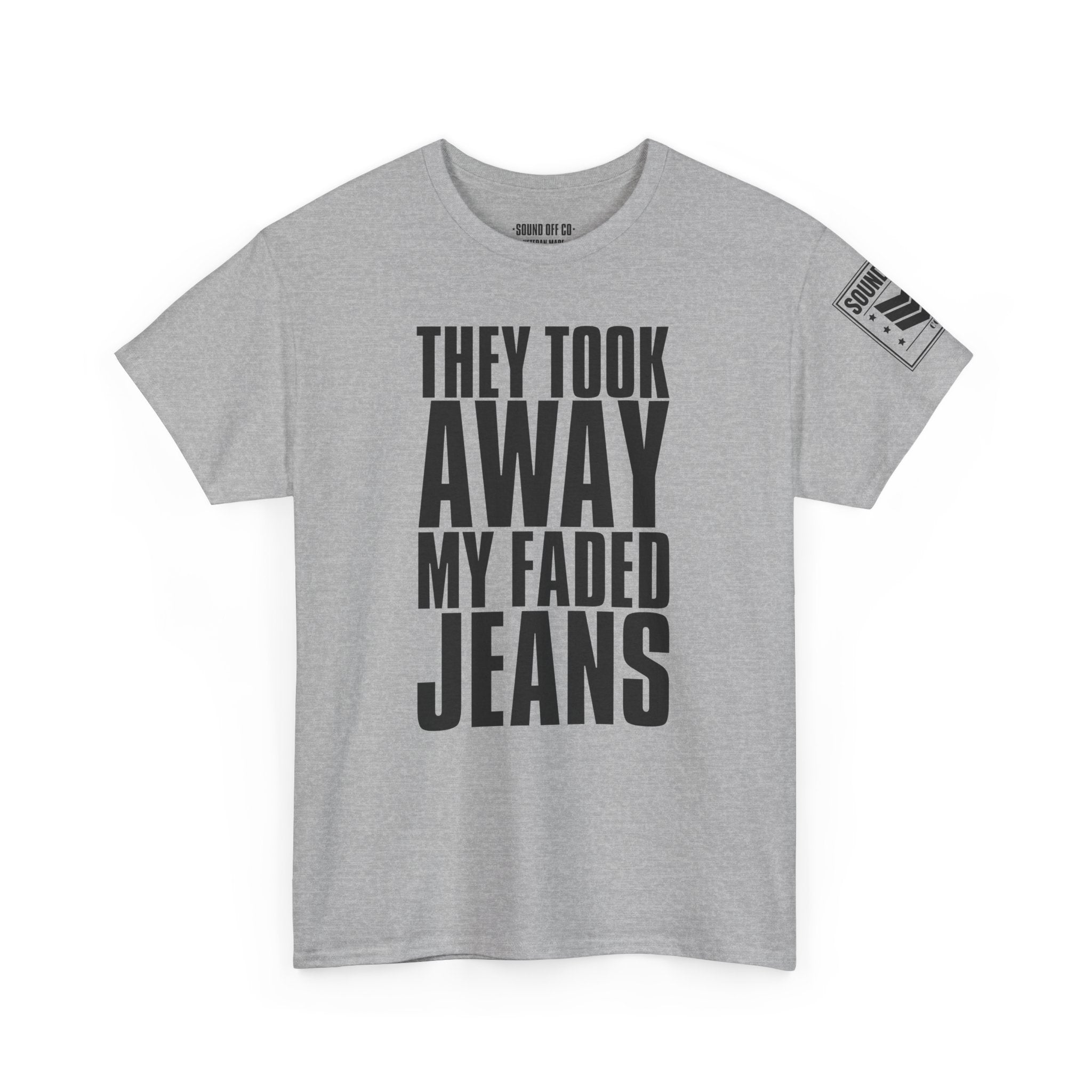 Took Away My Faded Jeans · Military Cadence T-Shirt