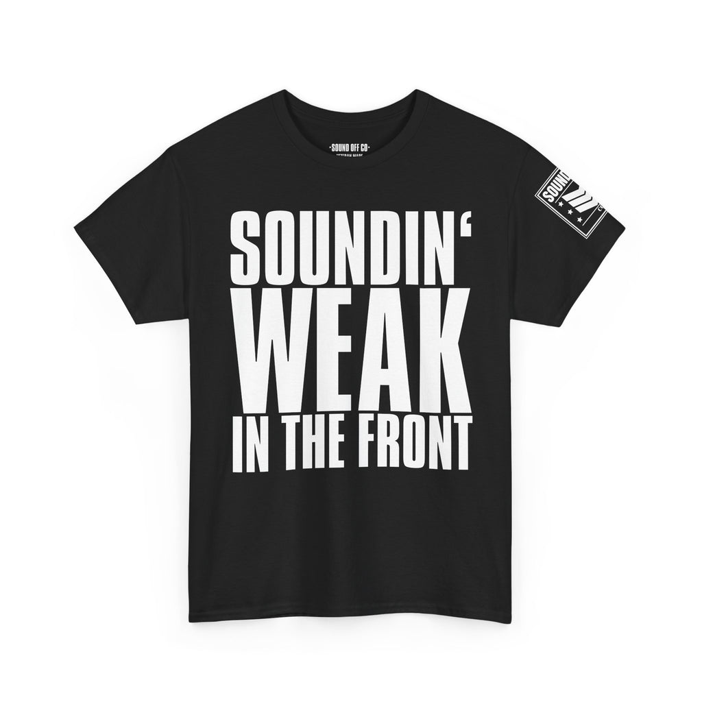 Soundin' Weak · Military Cadence T-Shirt