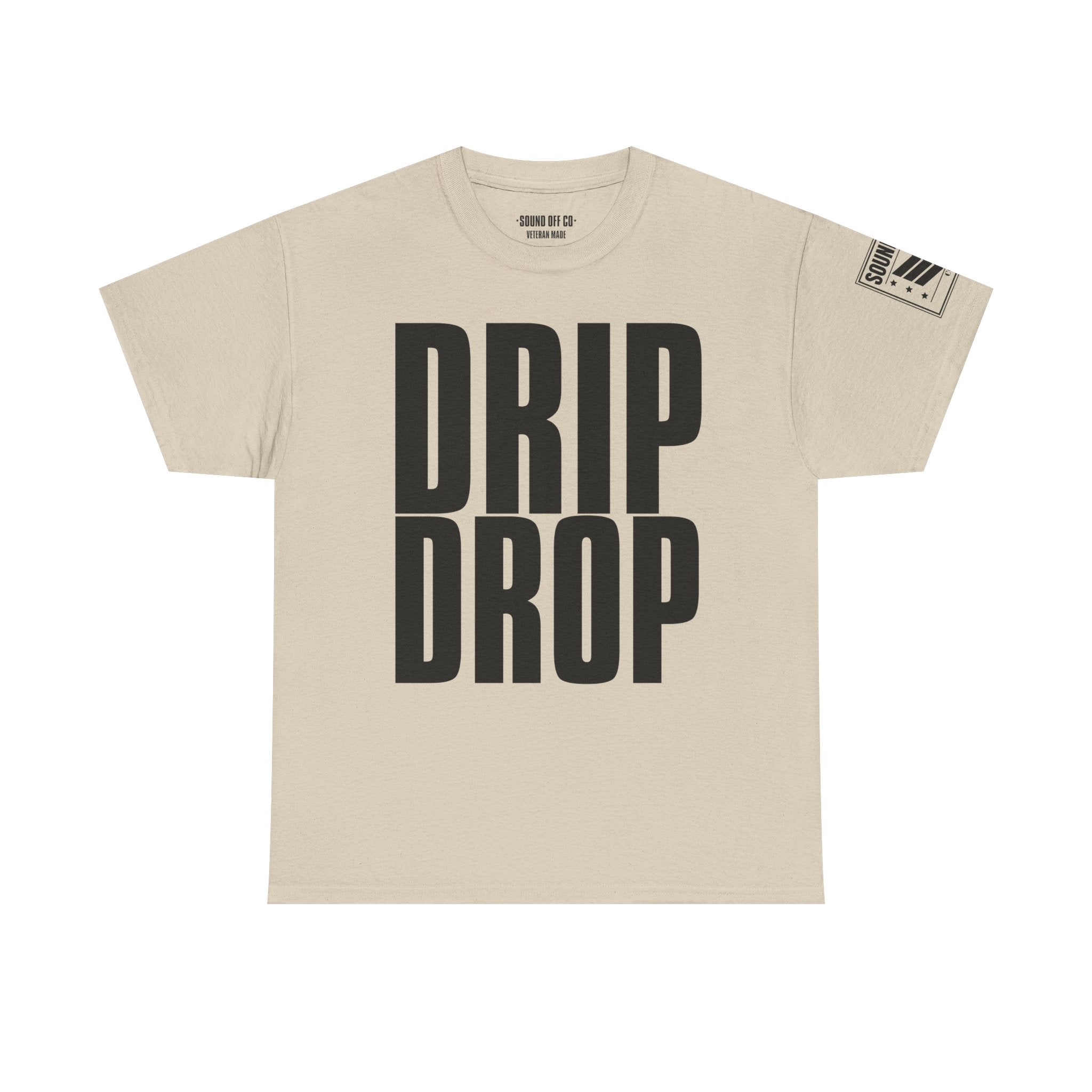 Drip Drop · Military Cadence Humor T-Shirt