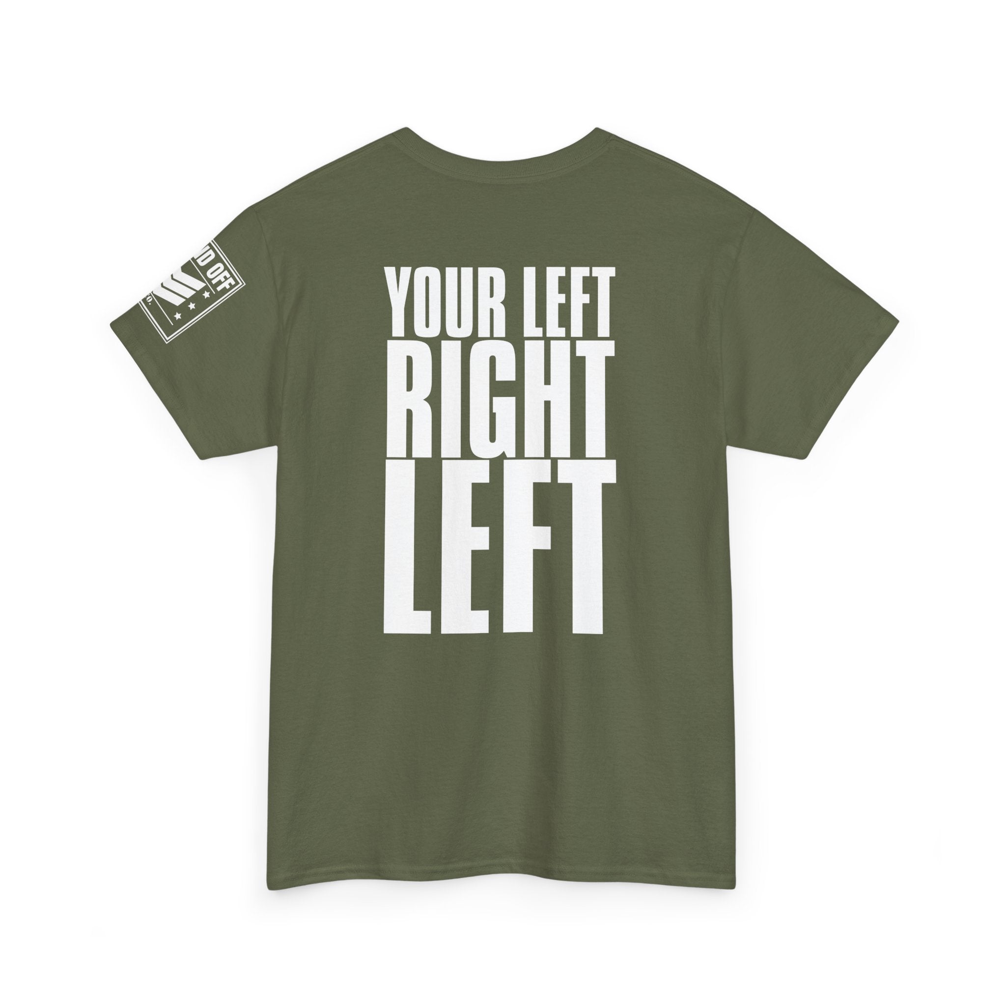 Your Left · Military Marching Cadence T-Shirt