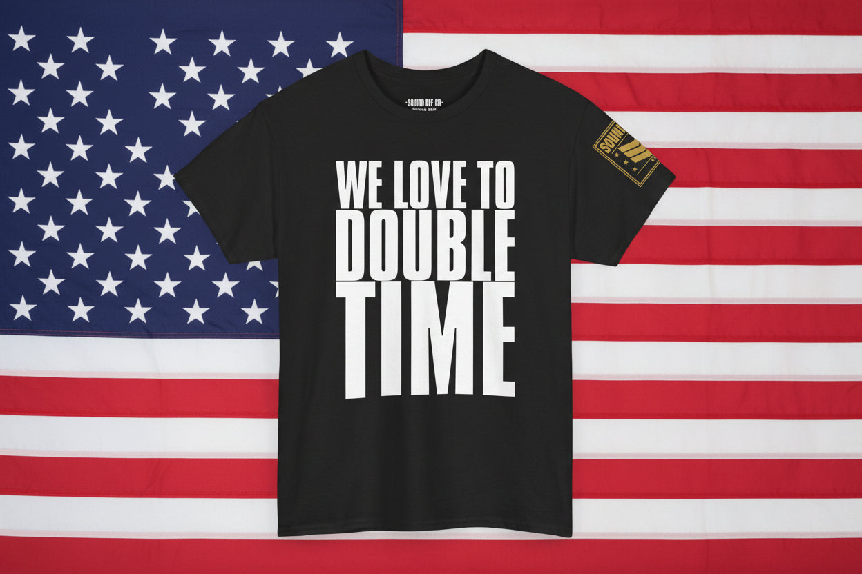 We Love To Double Time · Military Running T-Shirt