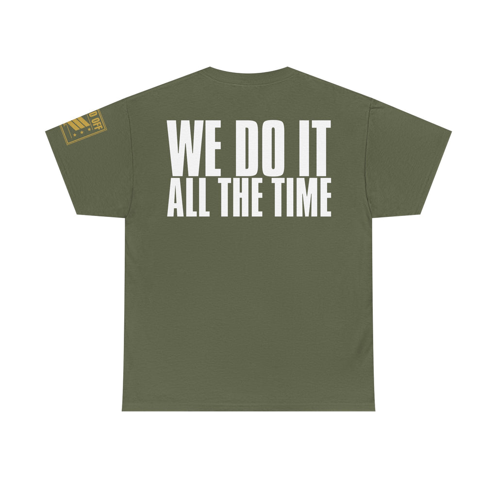 We Love To Double Time · Military Running T-Shirt