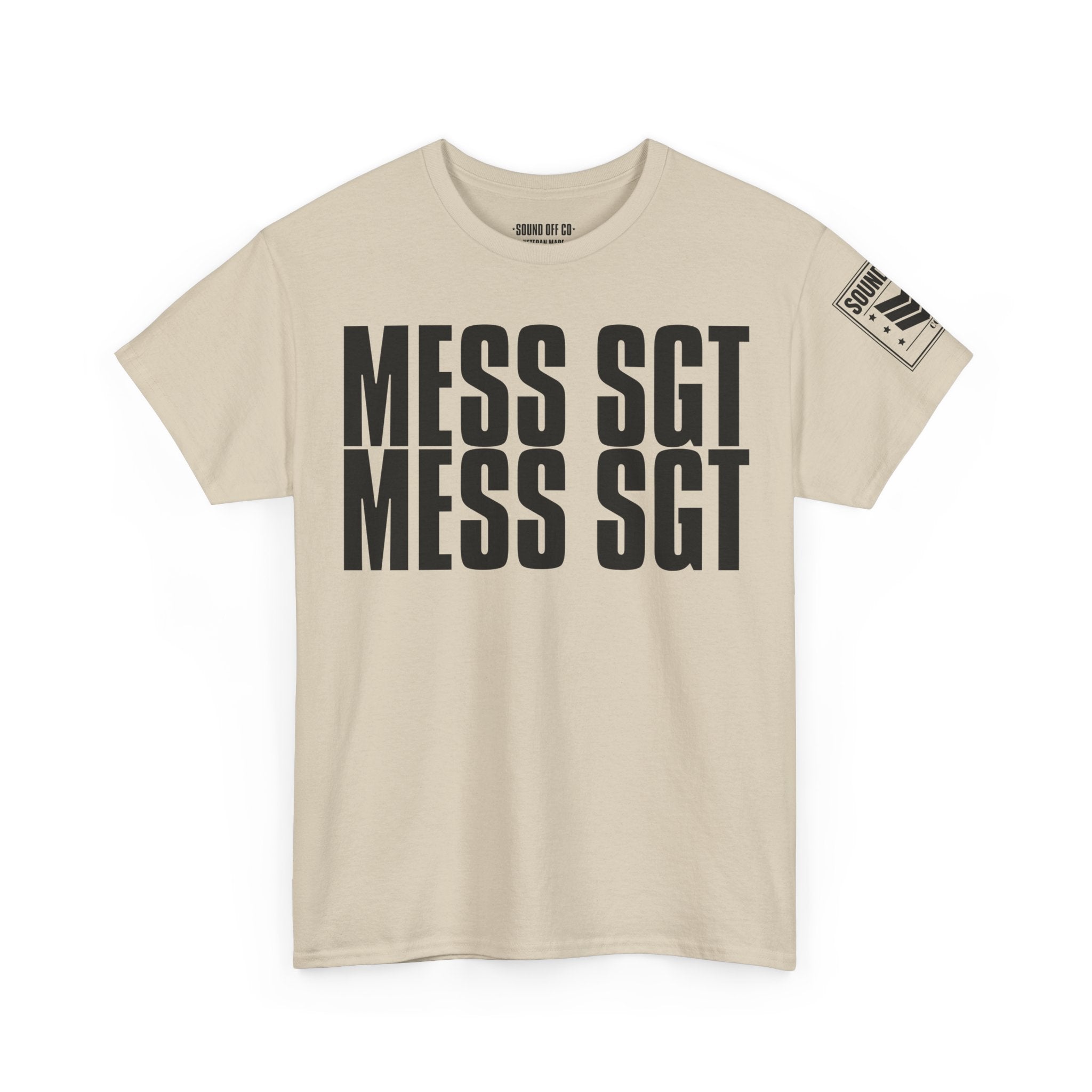 Mess Sergeant Feed Me · Military Humor T-Shirt