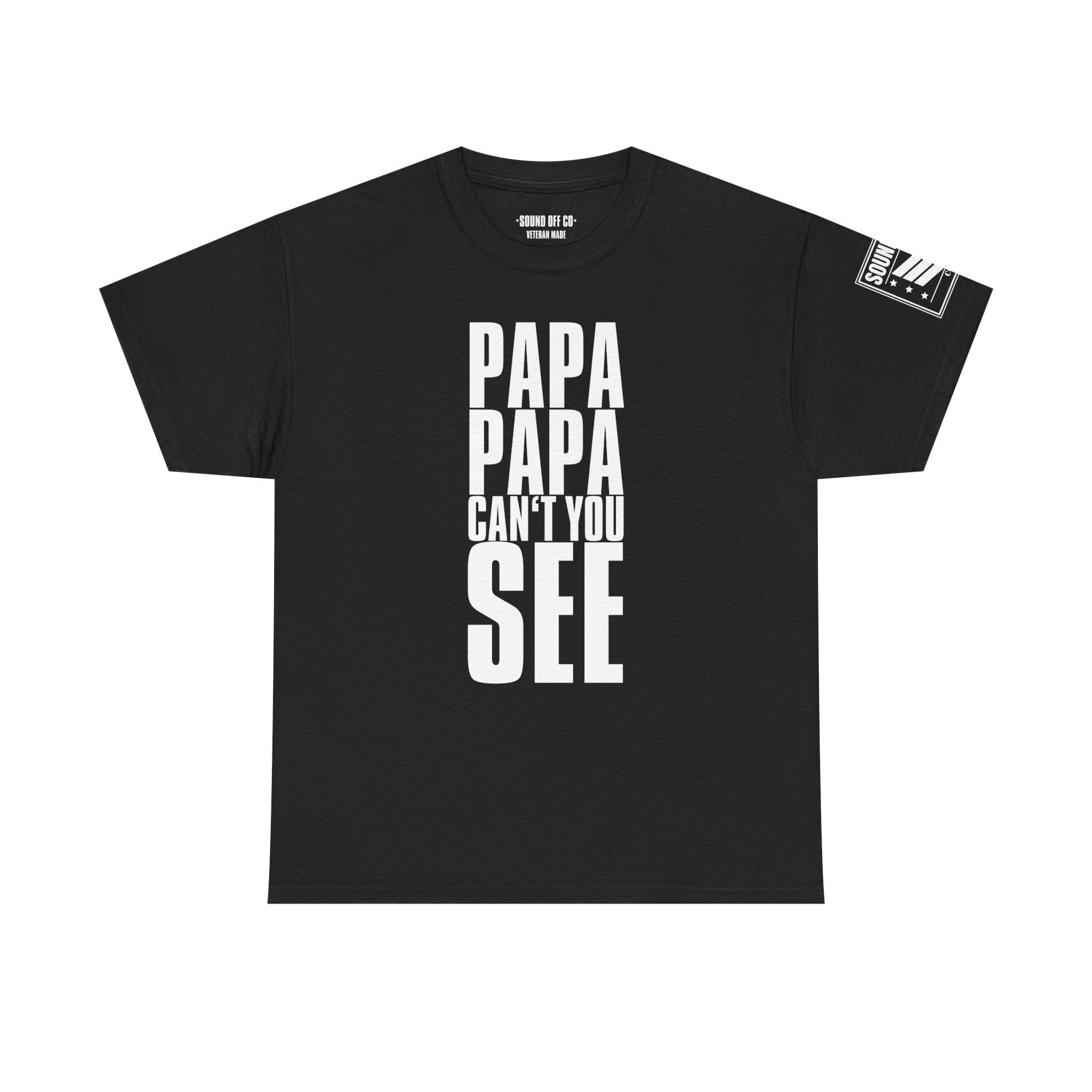 Papa Can't You See Marines · Military Cadence T-Shirt