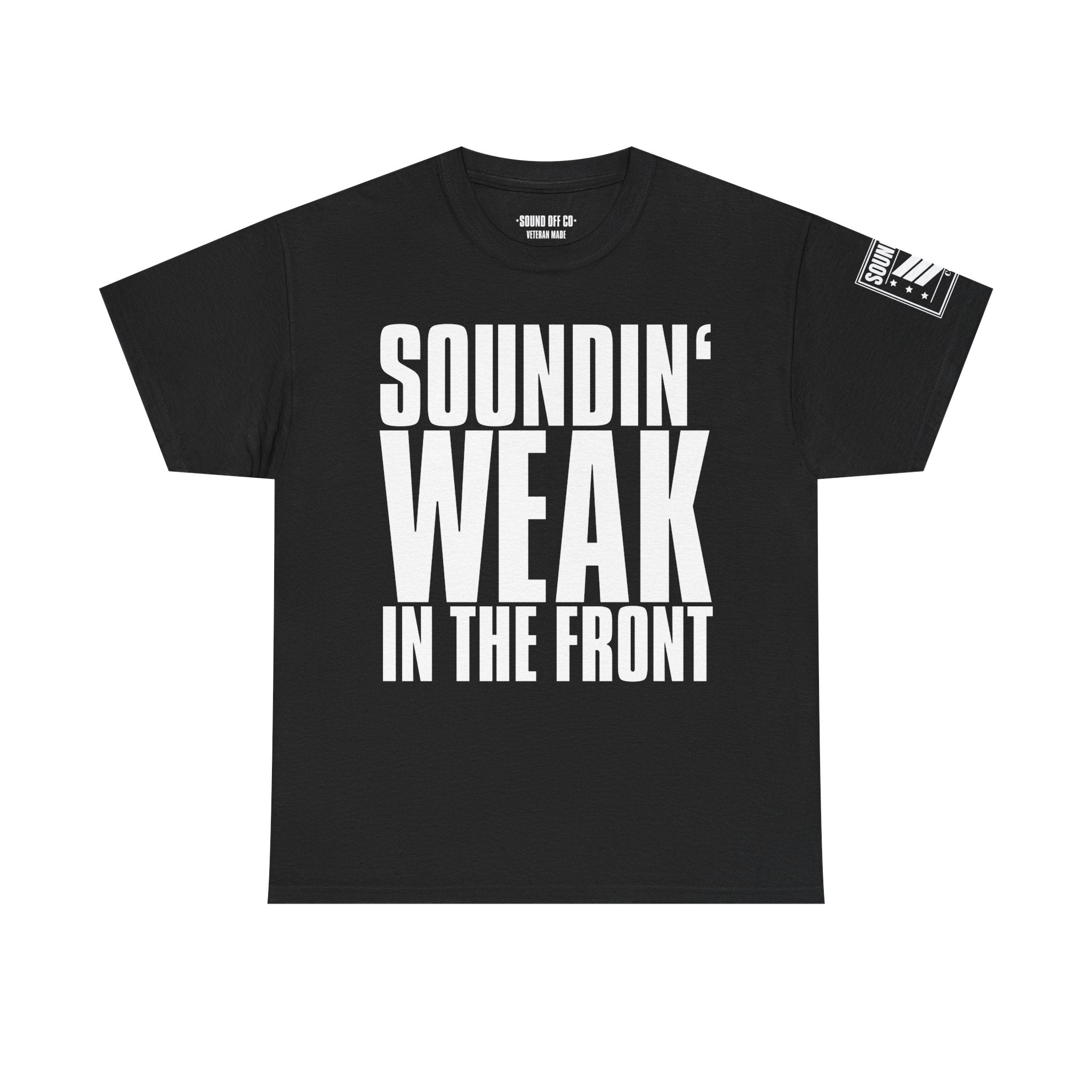 Soundin' Weak · Military Cadence T-Shirt