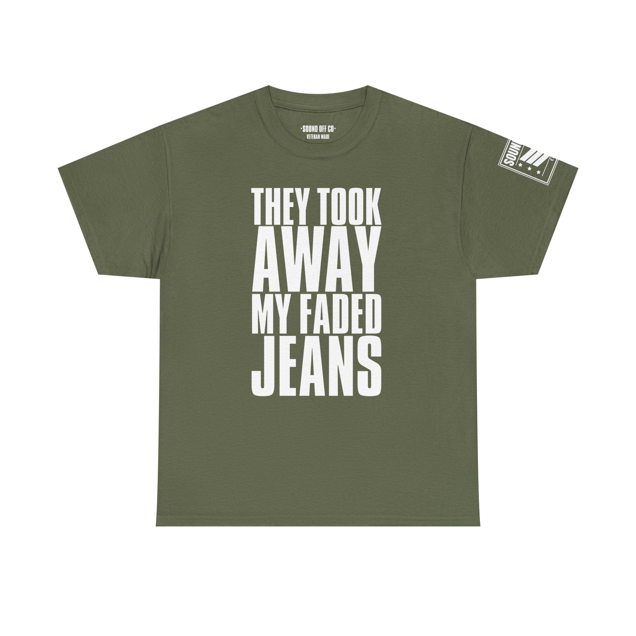 Took Away My Faded Jeans · Military Cadence T-Shirt