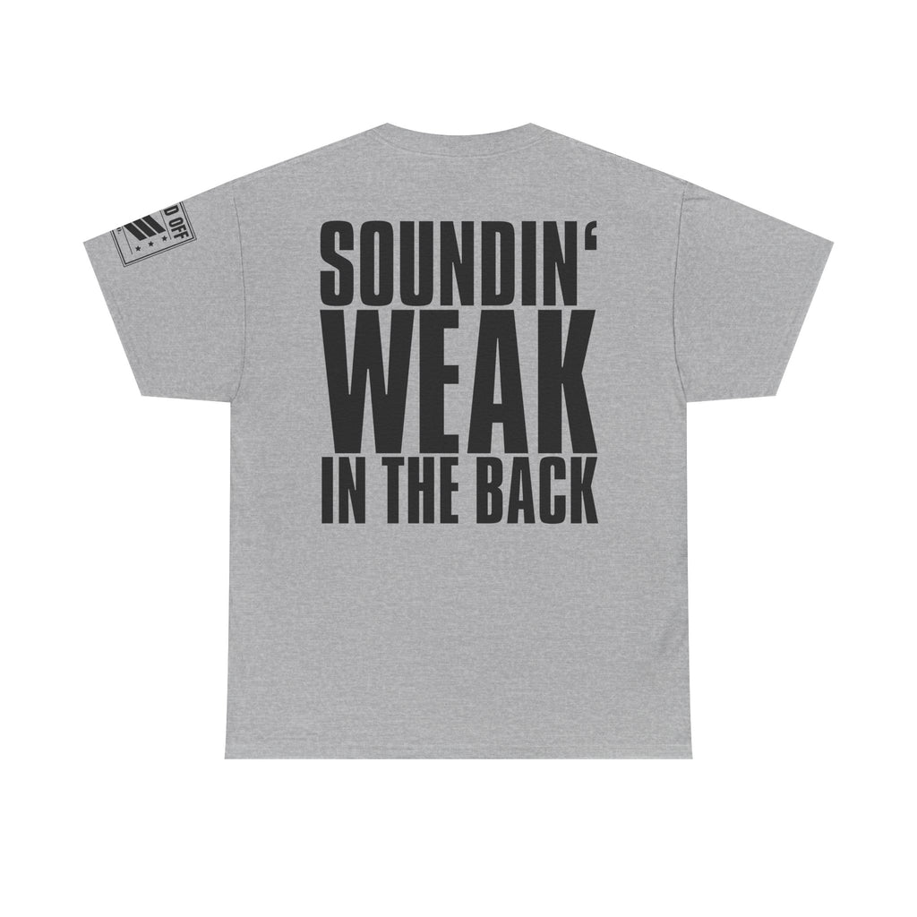 Soundin' Weak · Military Cadence T-Shirt