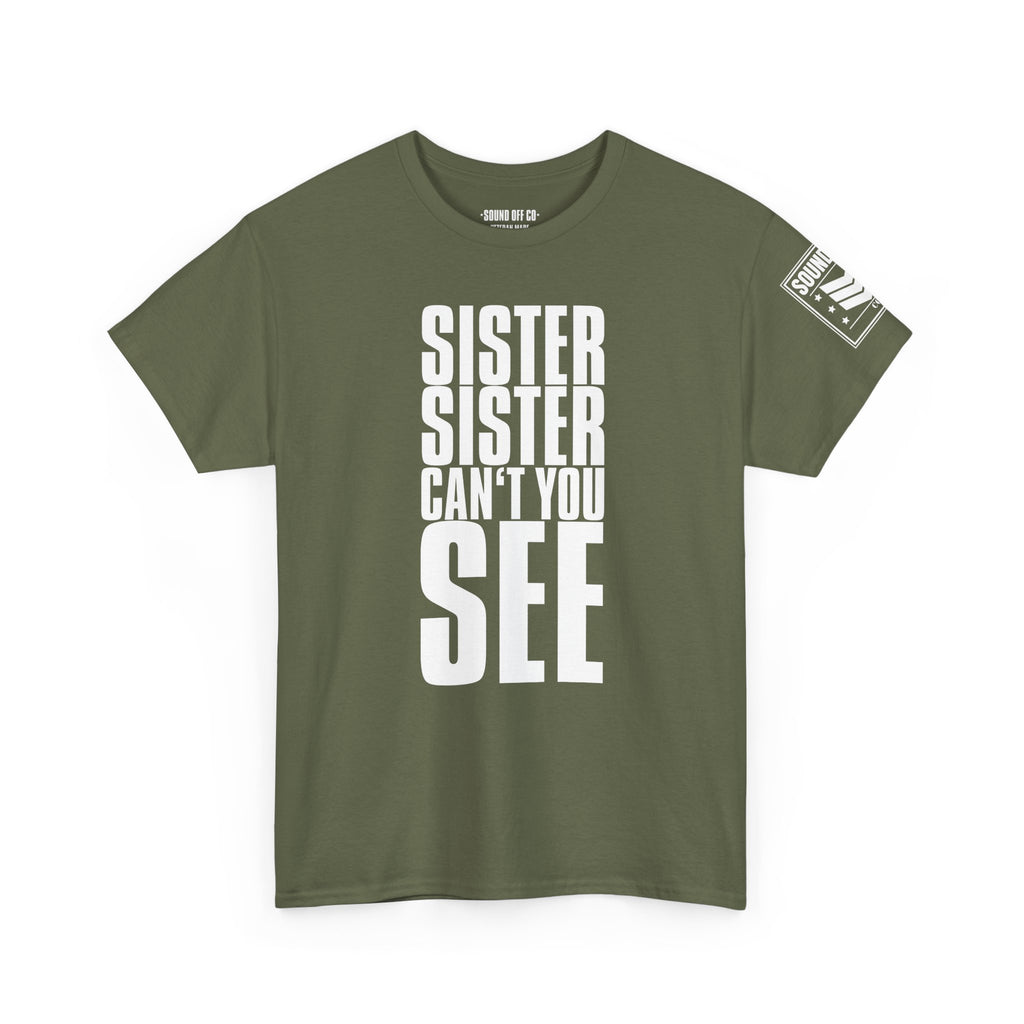 Sister Can't You See Marines · Military Cadence T-Shirt