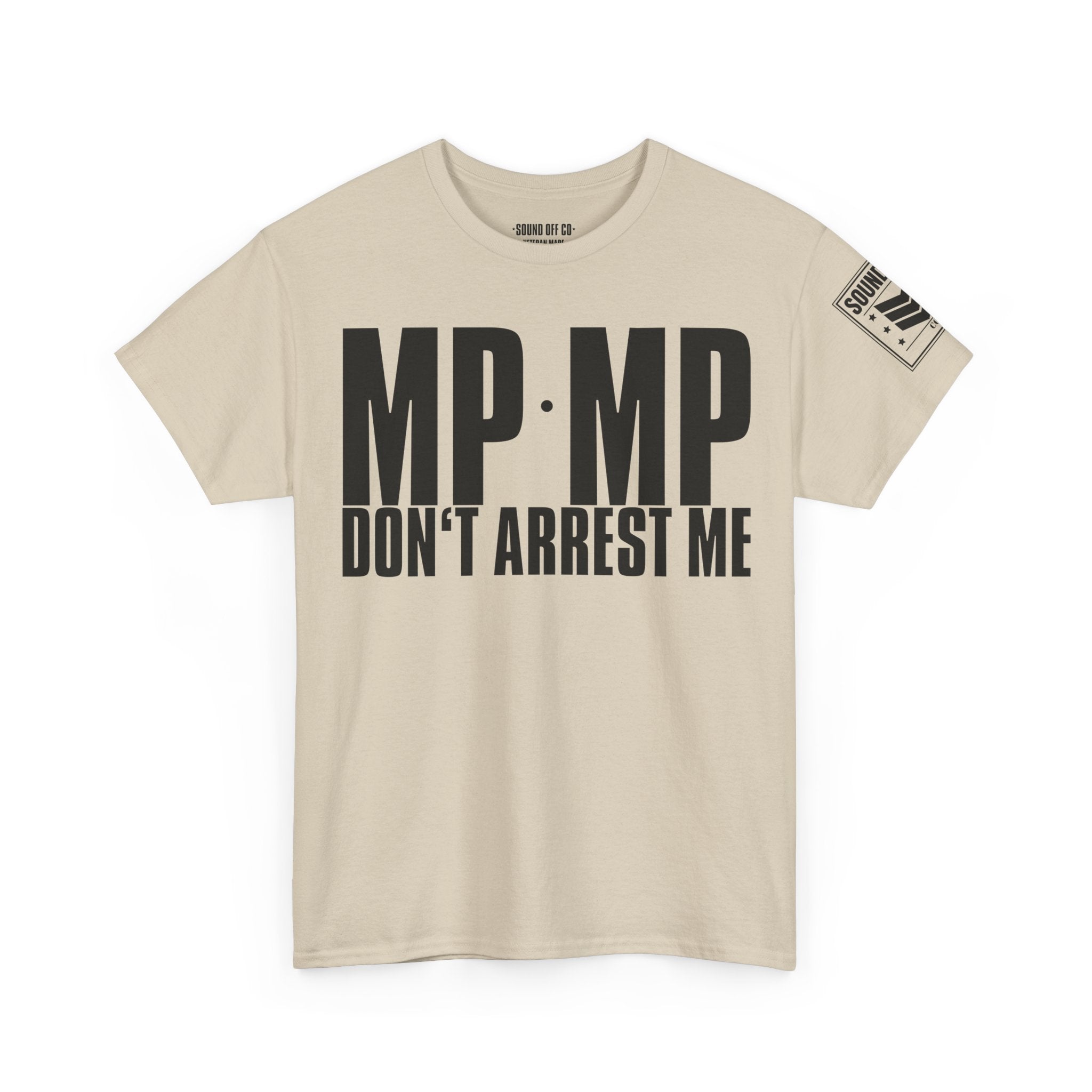 MP Don't Arrest Me · Military Humor T-Shirt