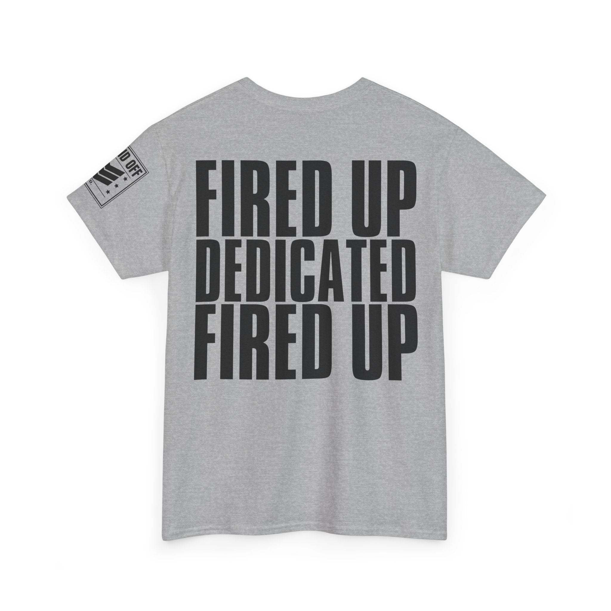 Fired Up Motivated · Military Cadence T-Shirt