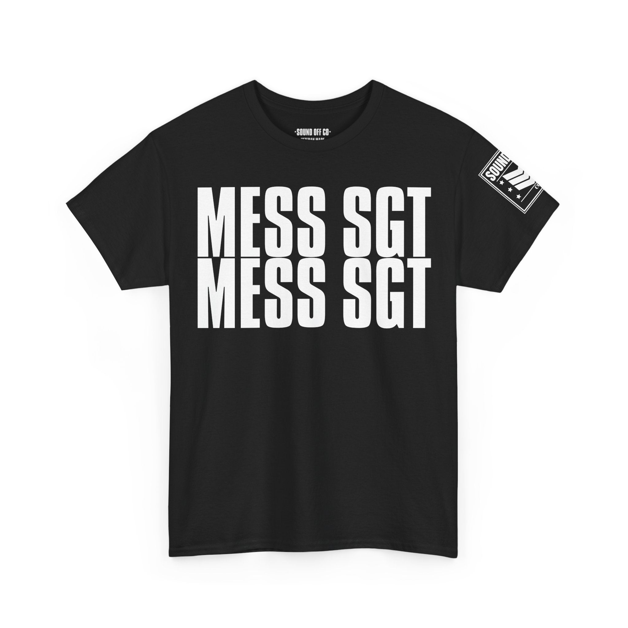 Mess Sergeant Feed Me · Military Humor T-Shirt
