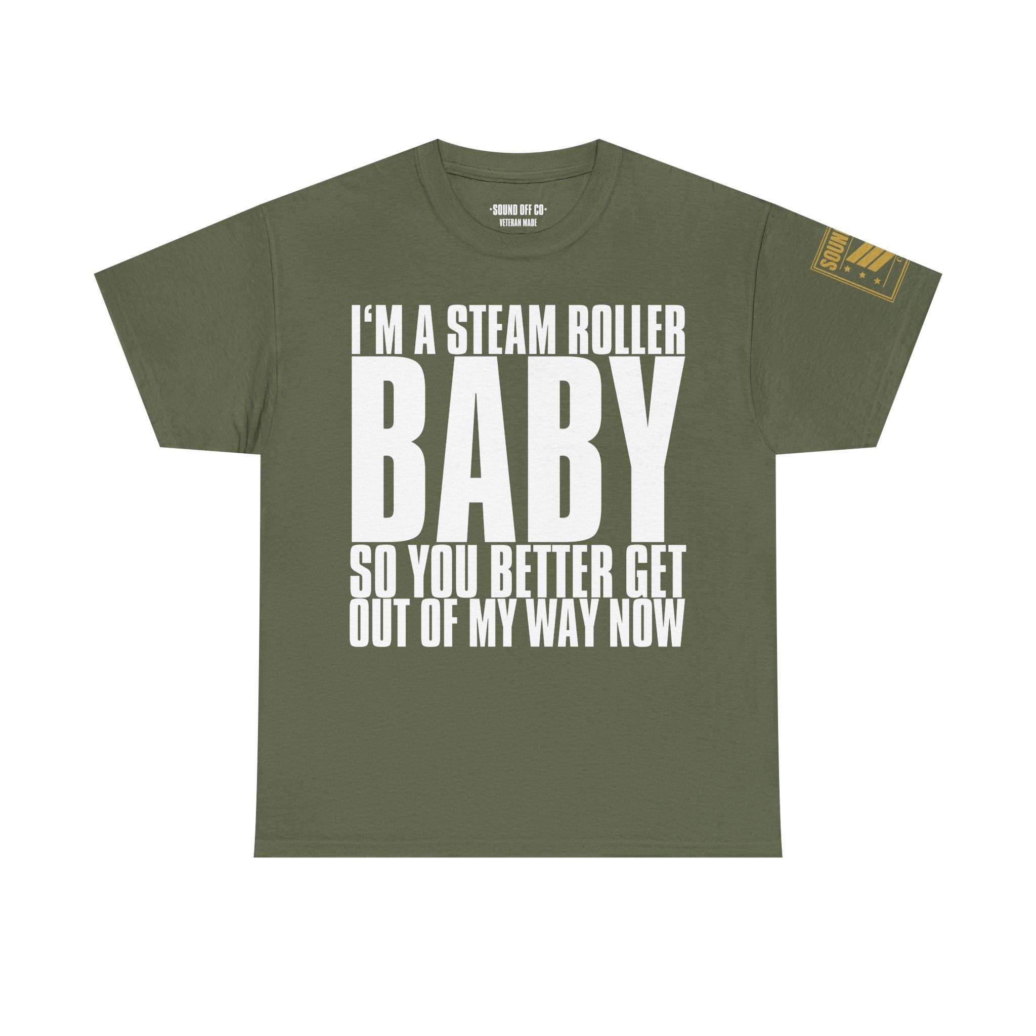 Steam Roller Baby · Military Cadence T-Shirt