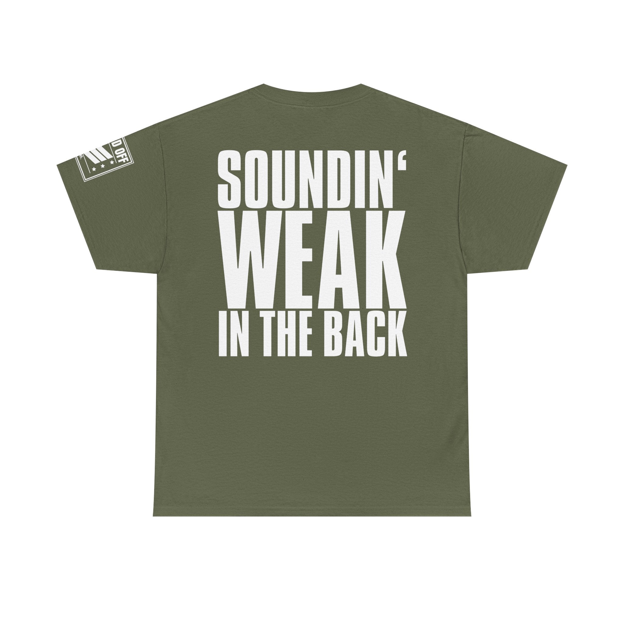 Soundin' Weak · Military Cadence T-Shirt