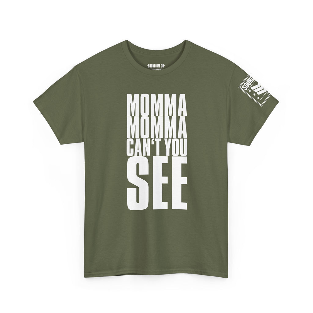 Momma Can't You See Marines · Military Cadence T-Shirt