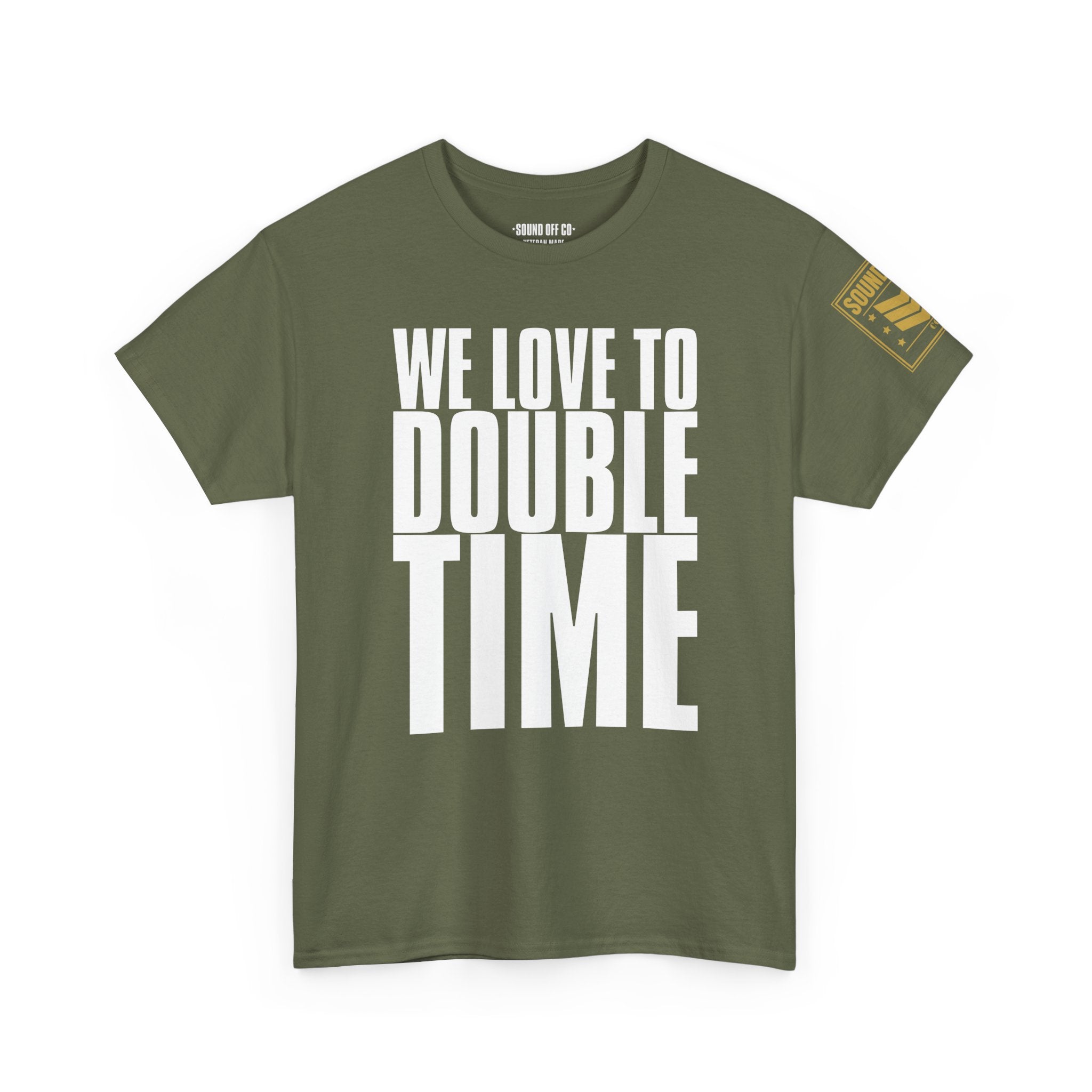We Love To Double Time · Military Running T-Shirt