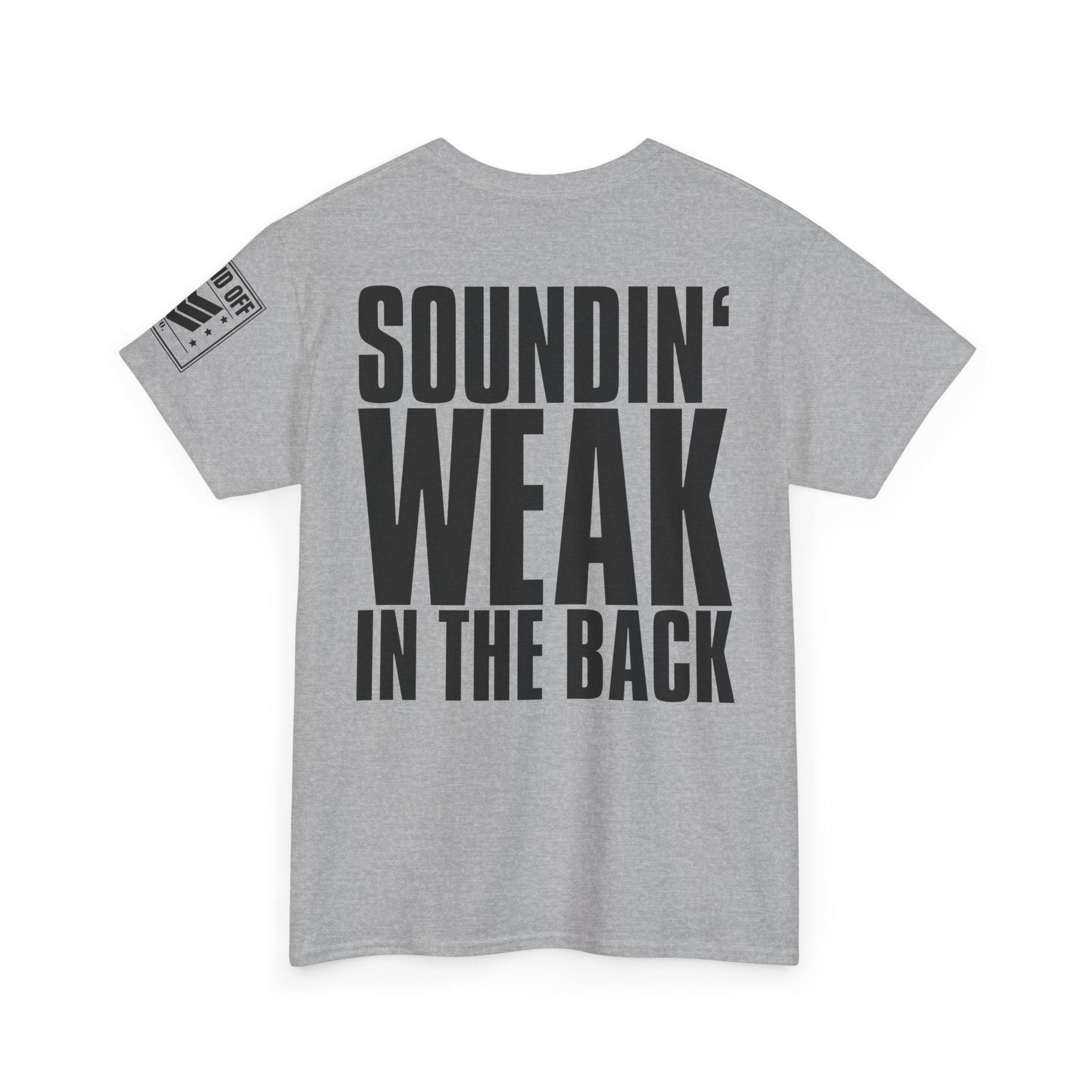 Soundin' Weak · Military Cadence T-Shirt