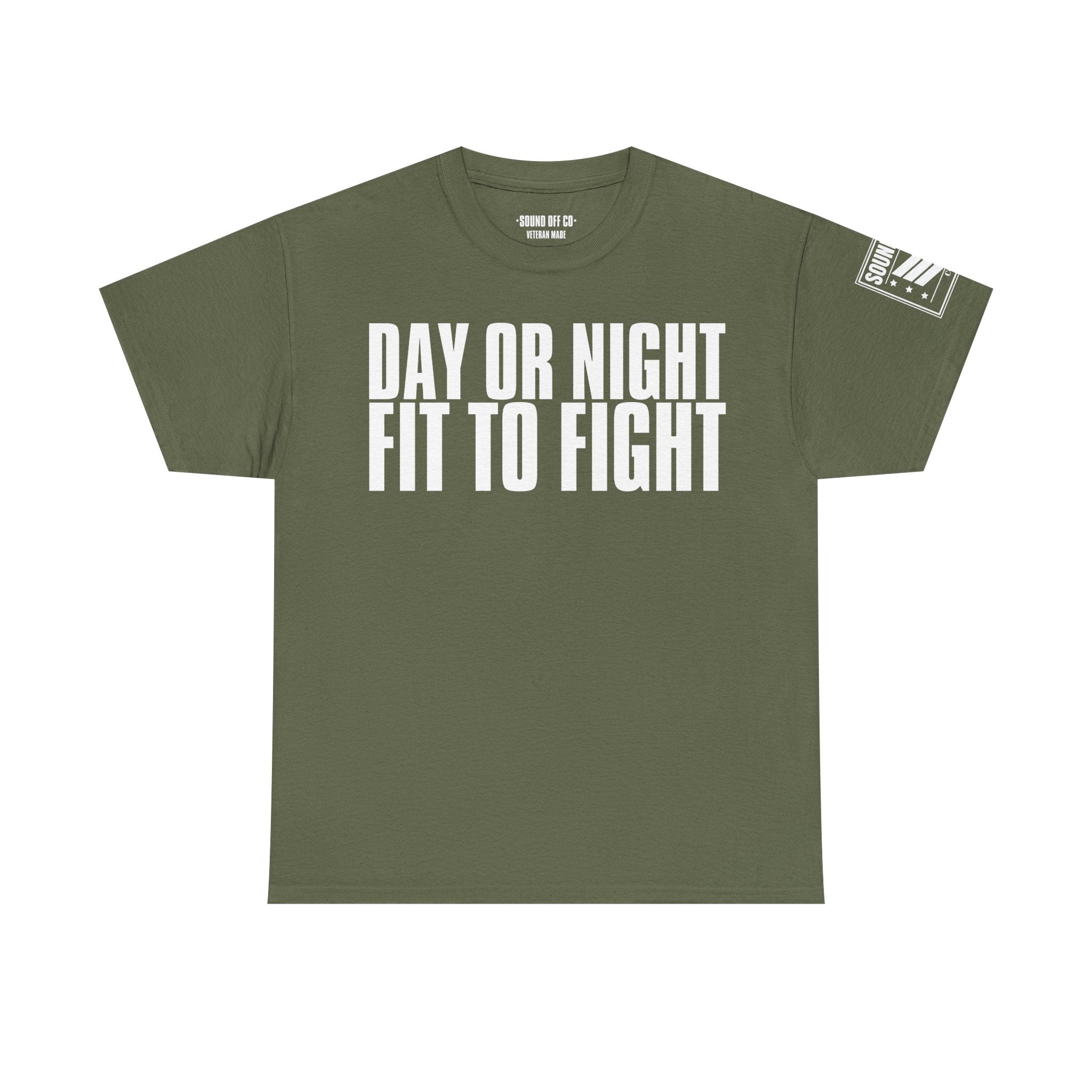 Day Or Night Fit To Fight · Military Cadence T-Shirt