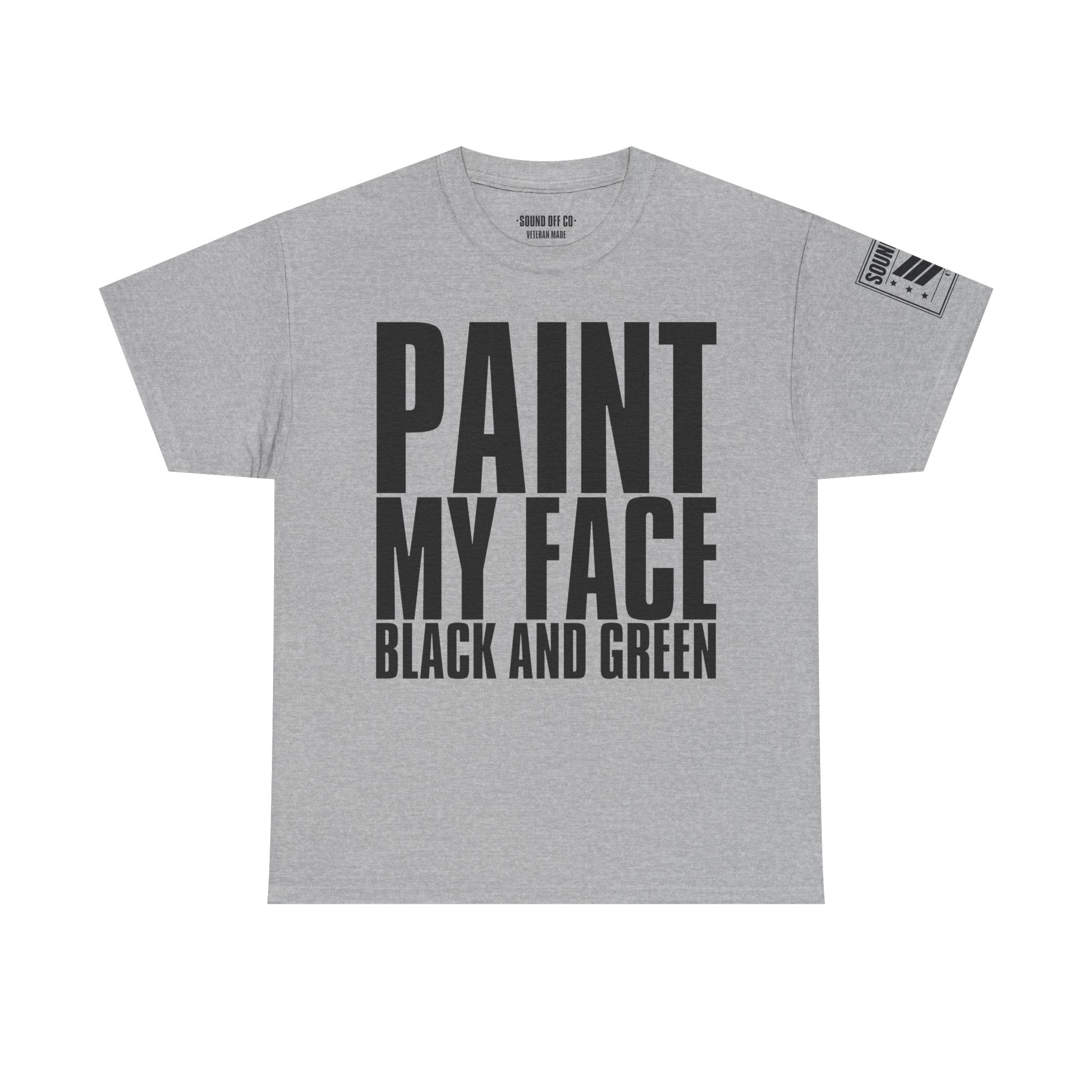 Paint My Face Black And Green · Military T-Shirt