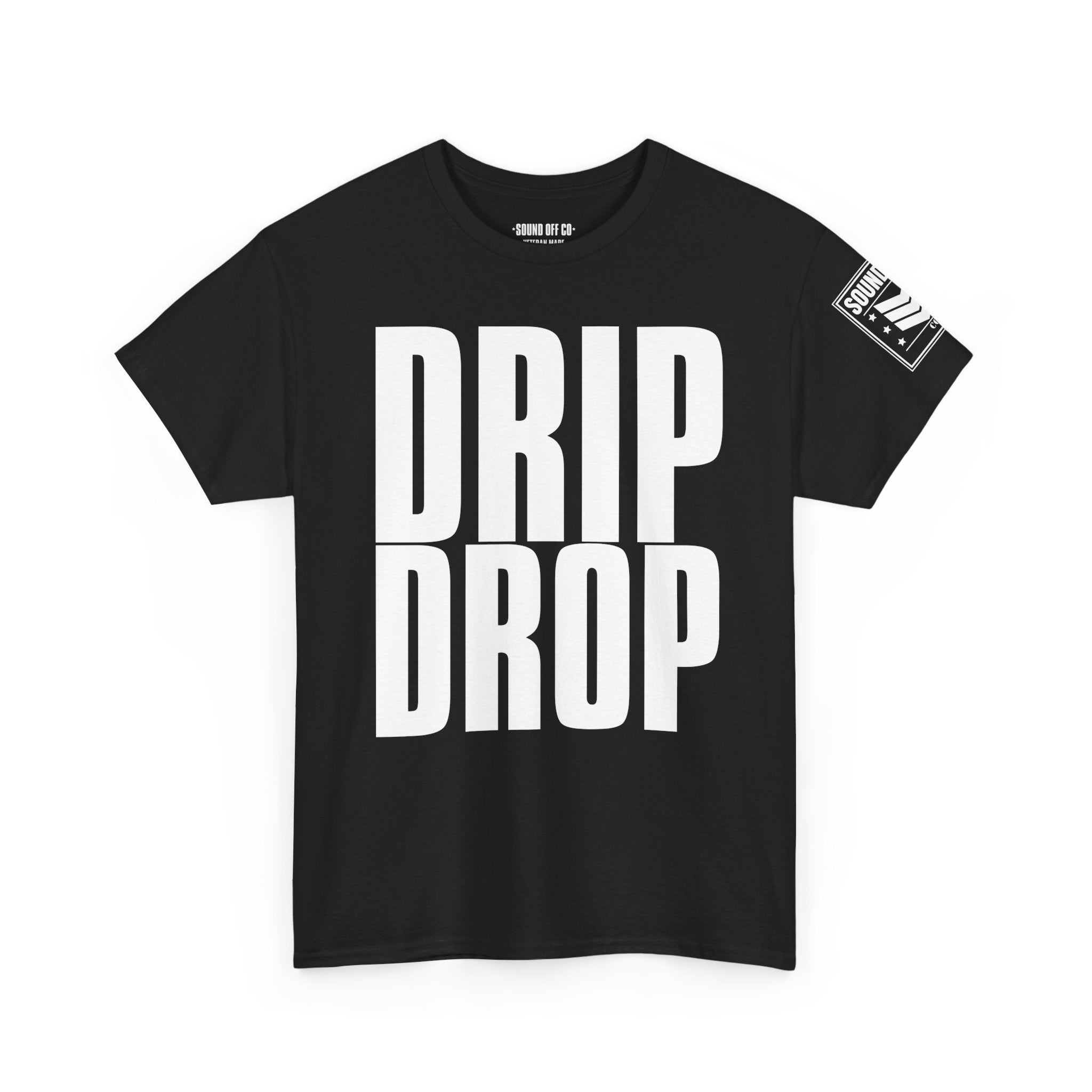 Drip Drop · Military Cadence Humor T-Shirt