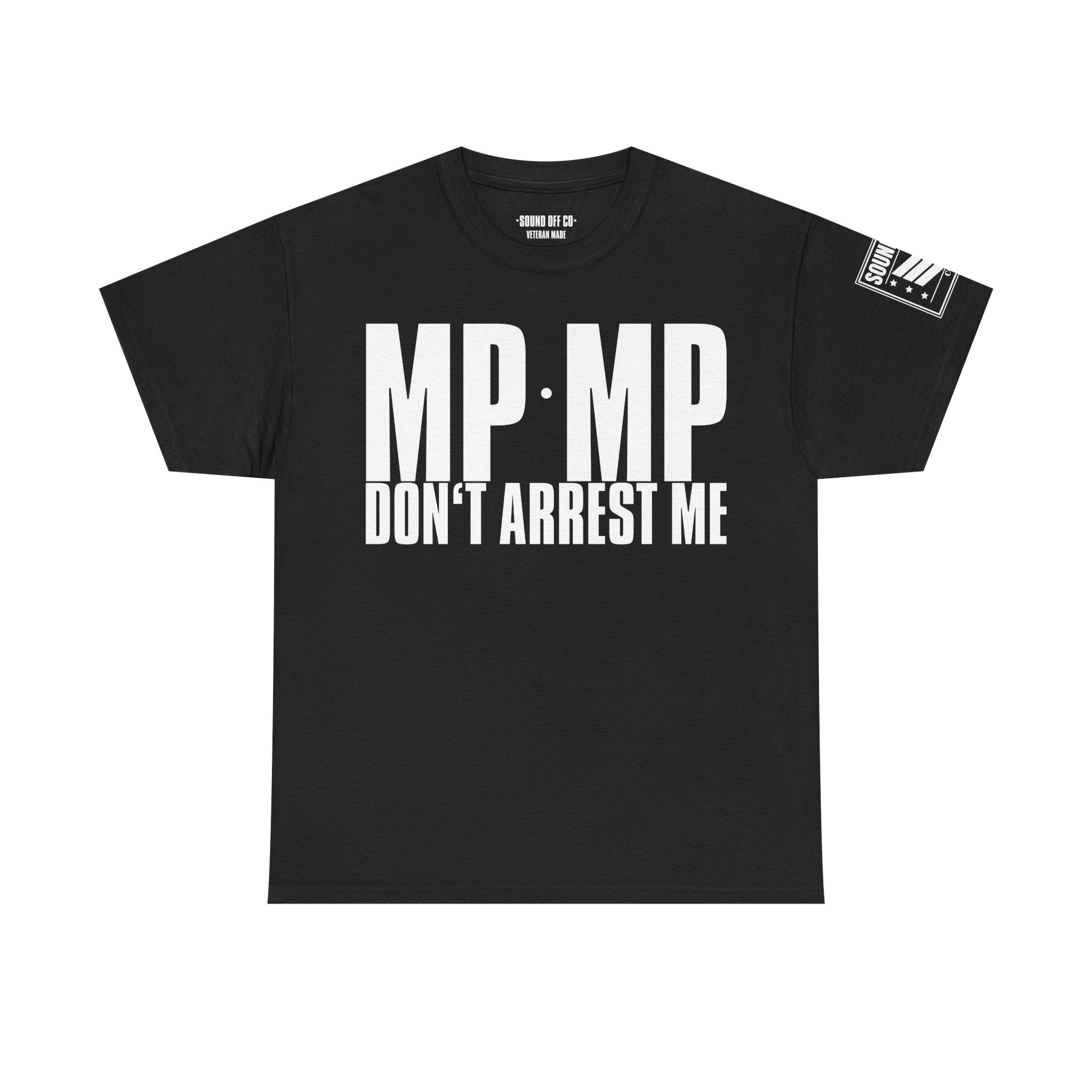 MP Don't Arrest Me · Military Humor T-Shirt