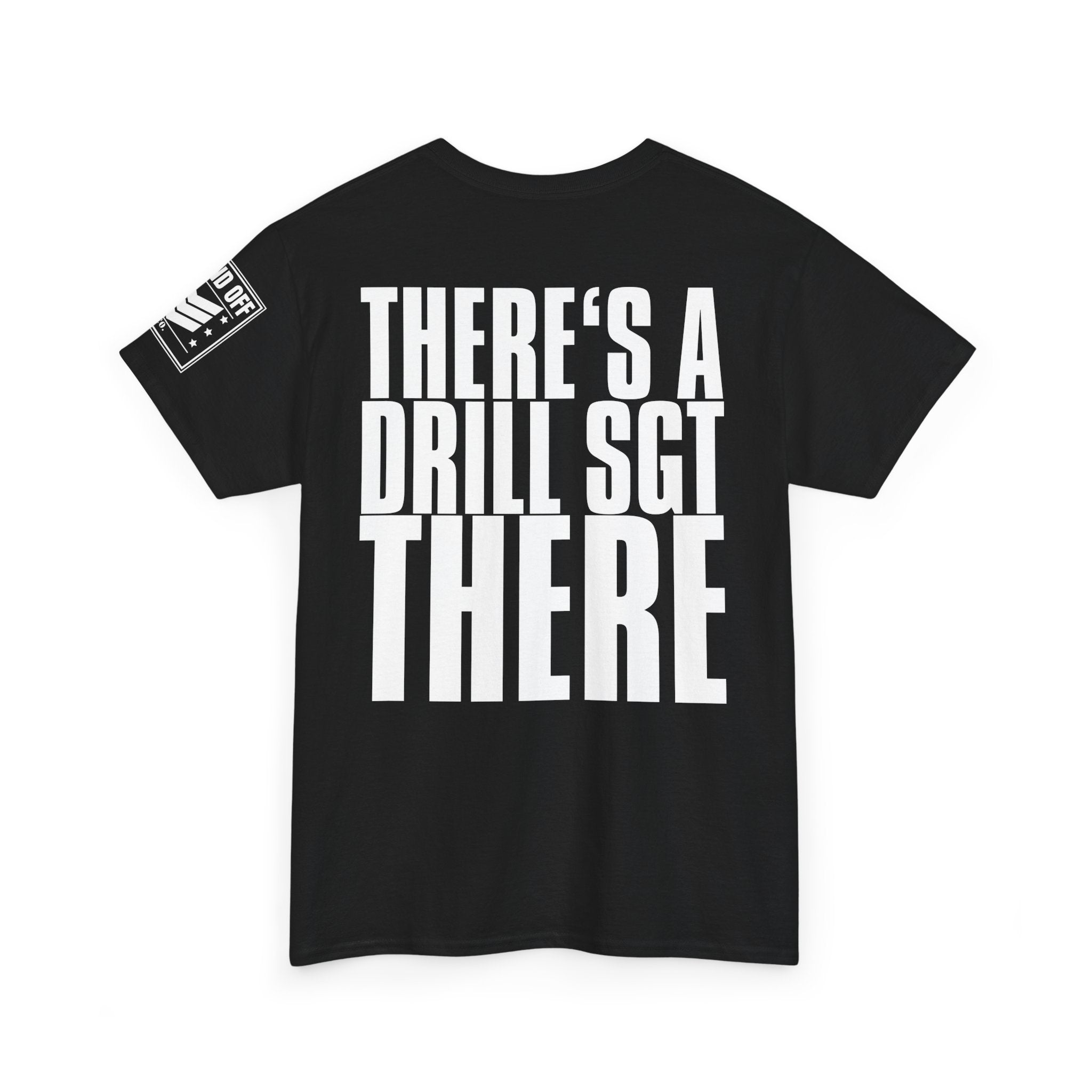 Everywhere I Go · Military Cadence T-Shirt