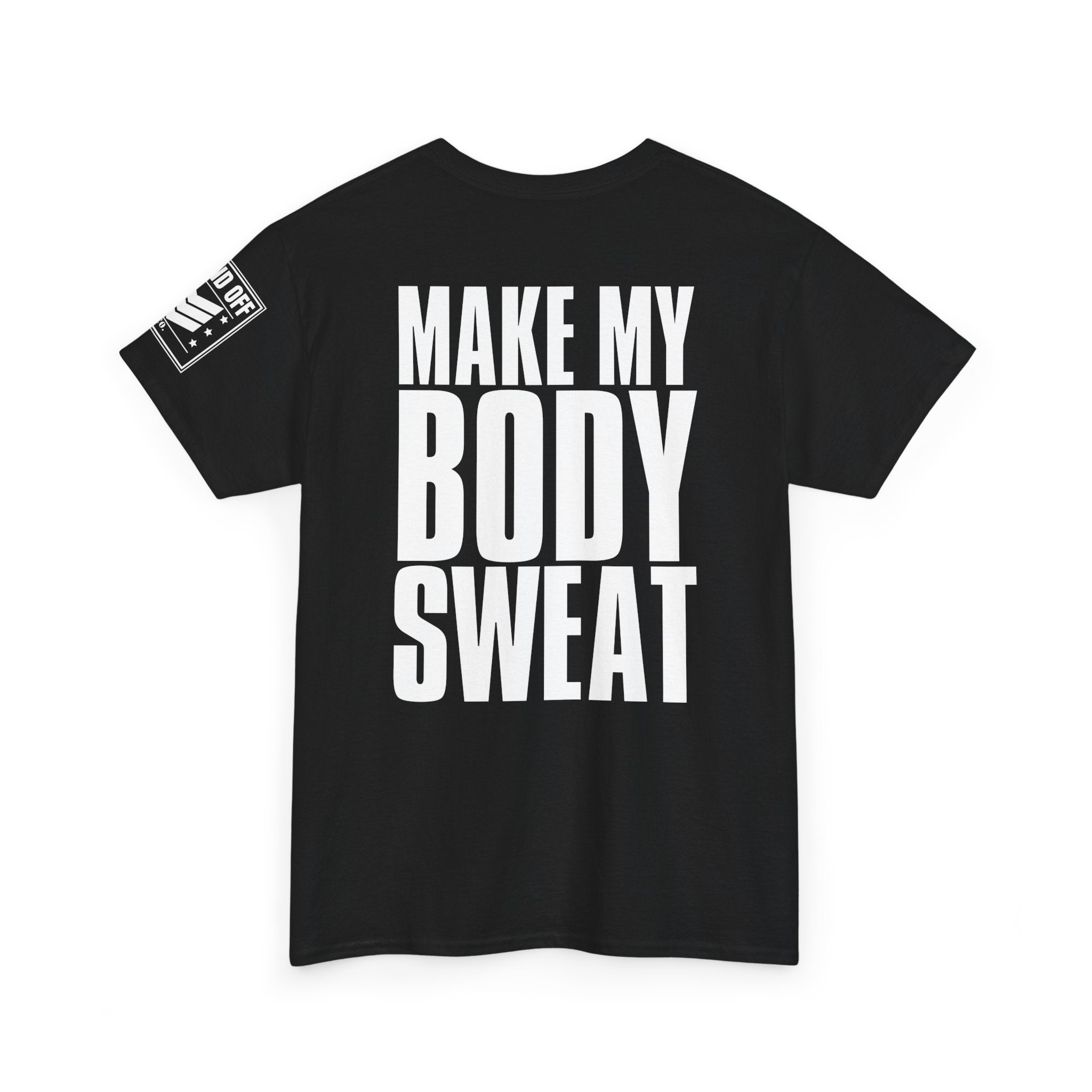 You Can't Break My Body Down · Military Cadence T-Shirt