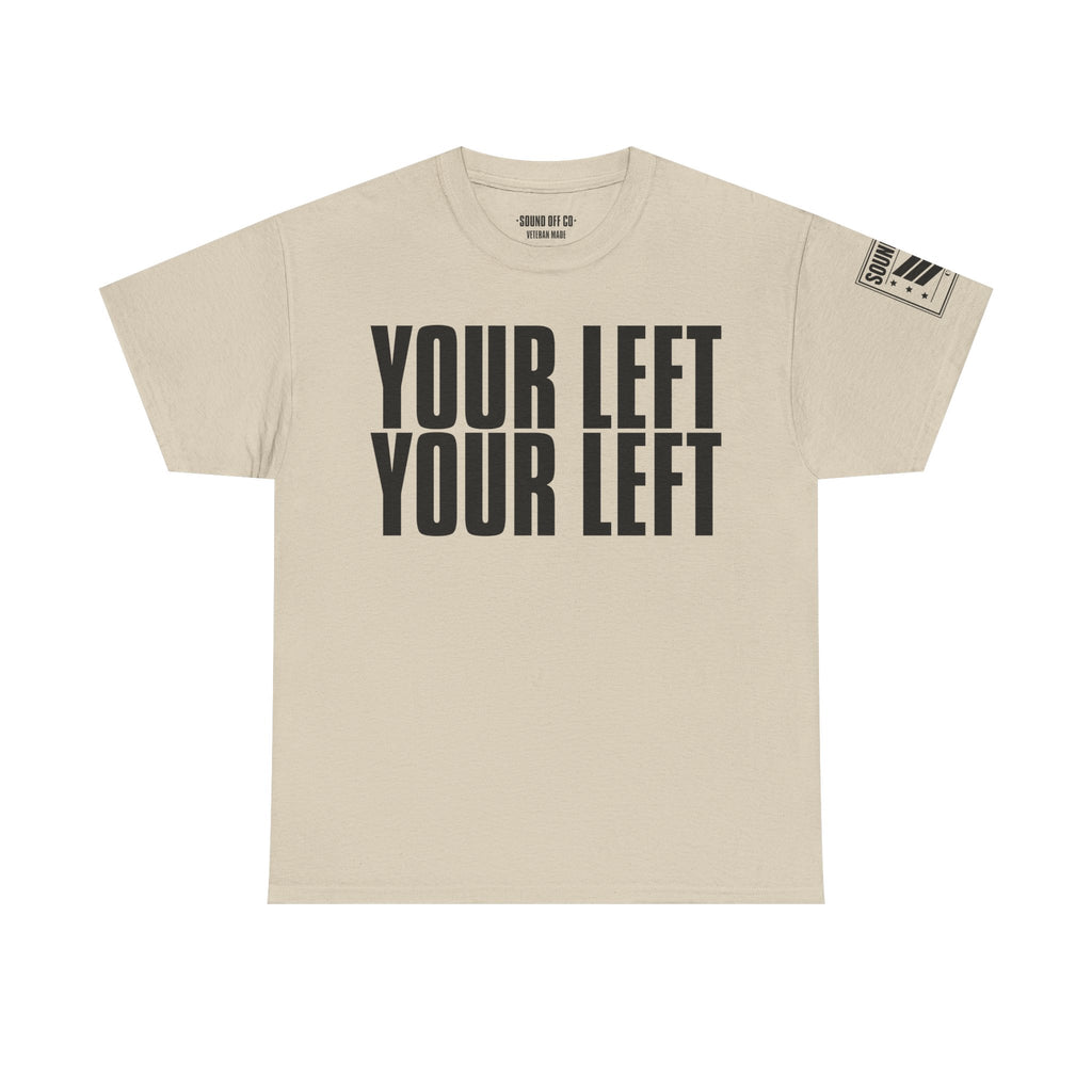 Your Left · Military Marching Cadence T-Shirt